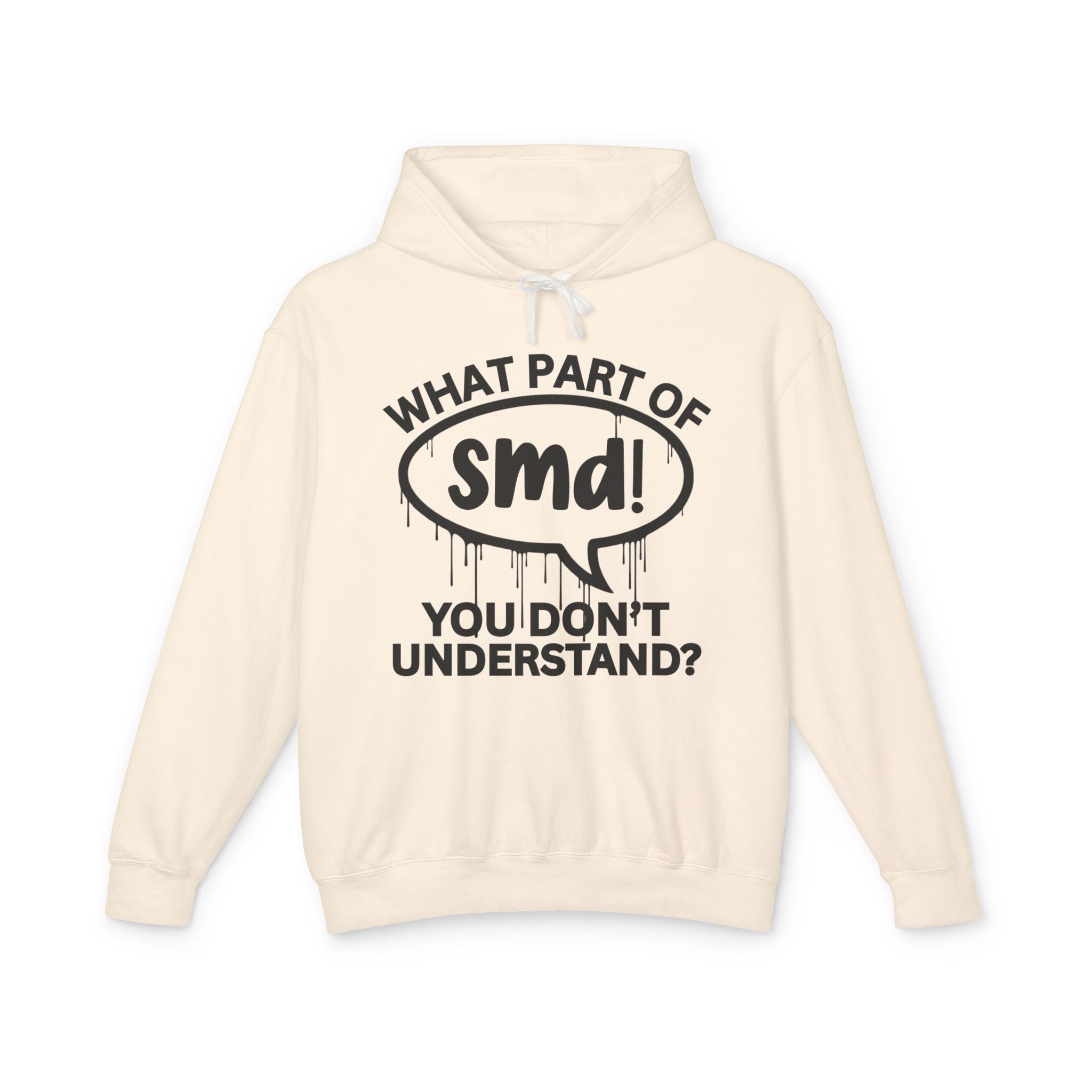 What Part of SMD You Don't Understand? Bold Statement Hoodie