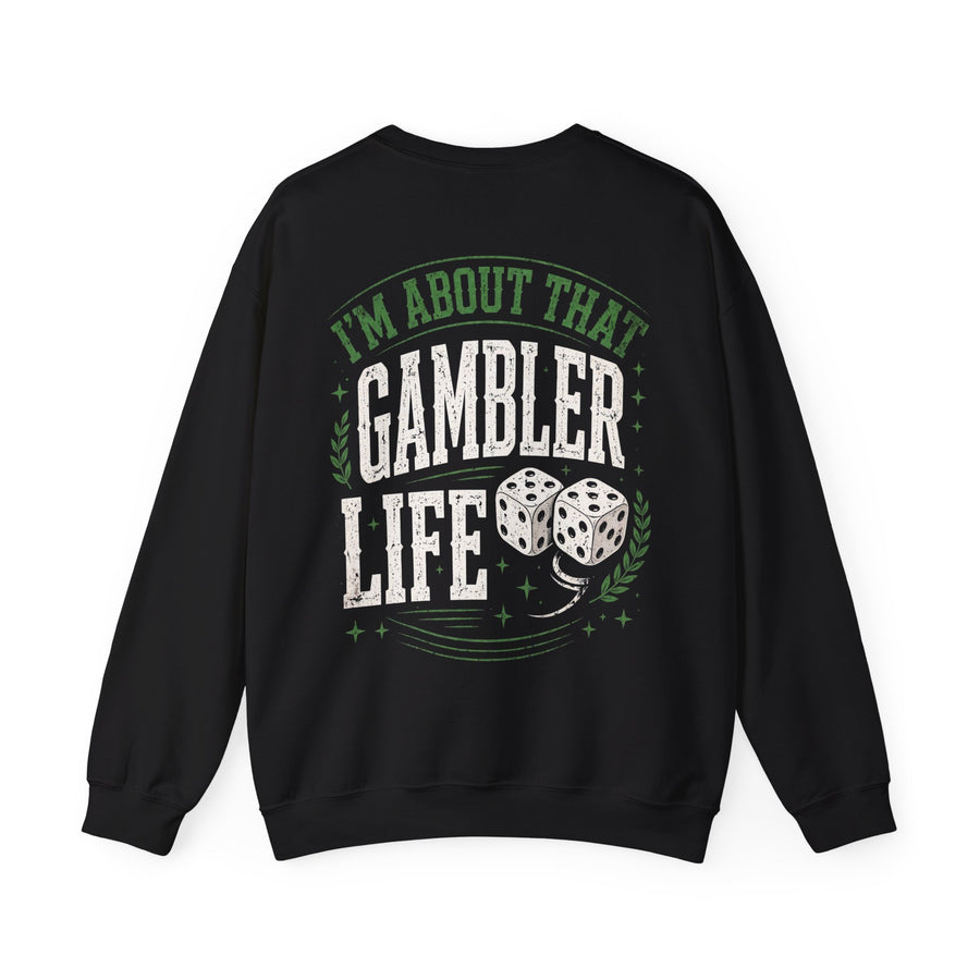 Black sweatshirt with white and green distressed trade lettering reading I'M ABOUT THAT GAMBLER LIFE, back view.