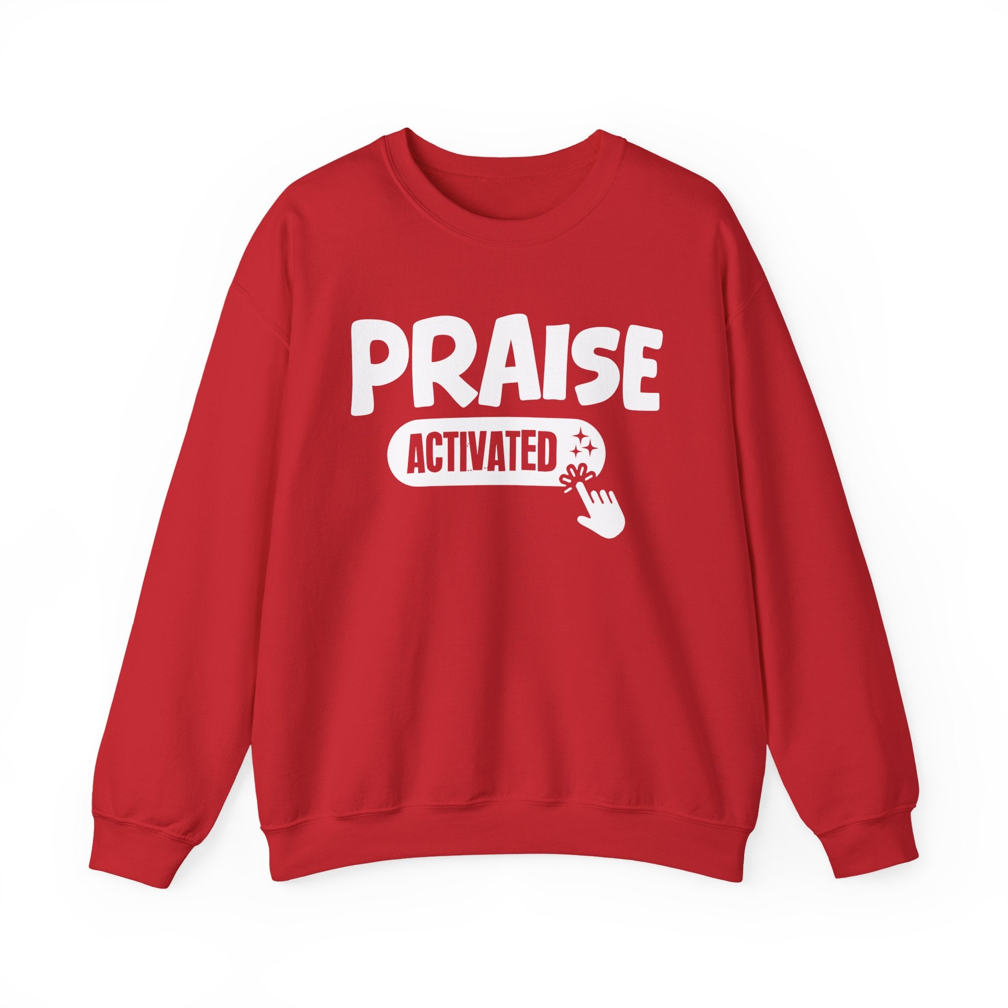 Praise Activated - Motivational Sweatshirt