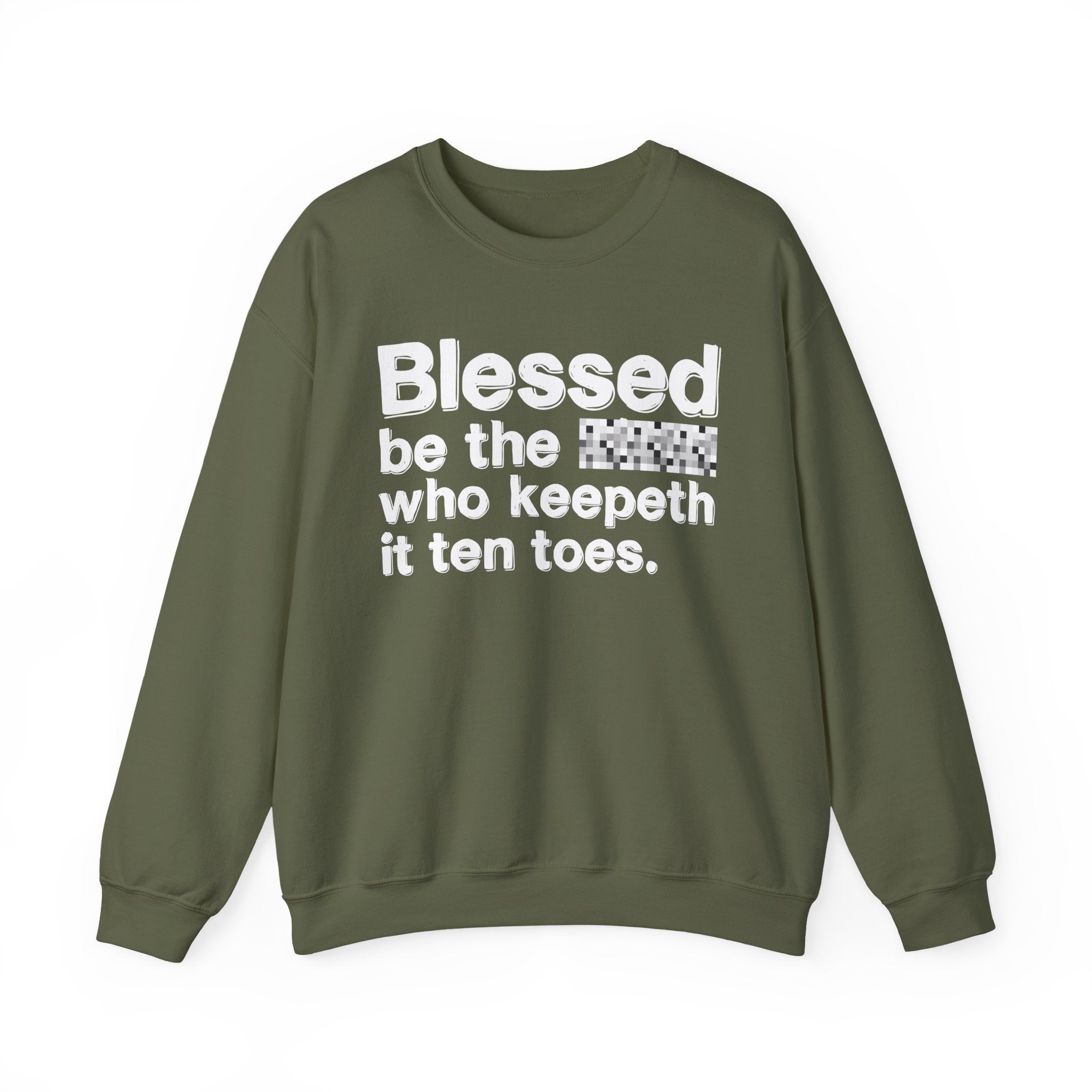 Blessed Be The Bitch Who Keepeth It Ten Toes — Inspirational Sweatshirt