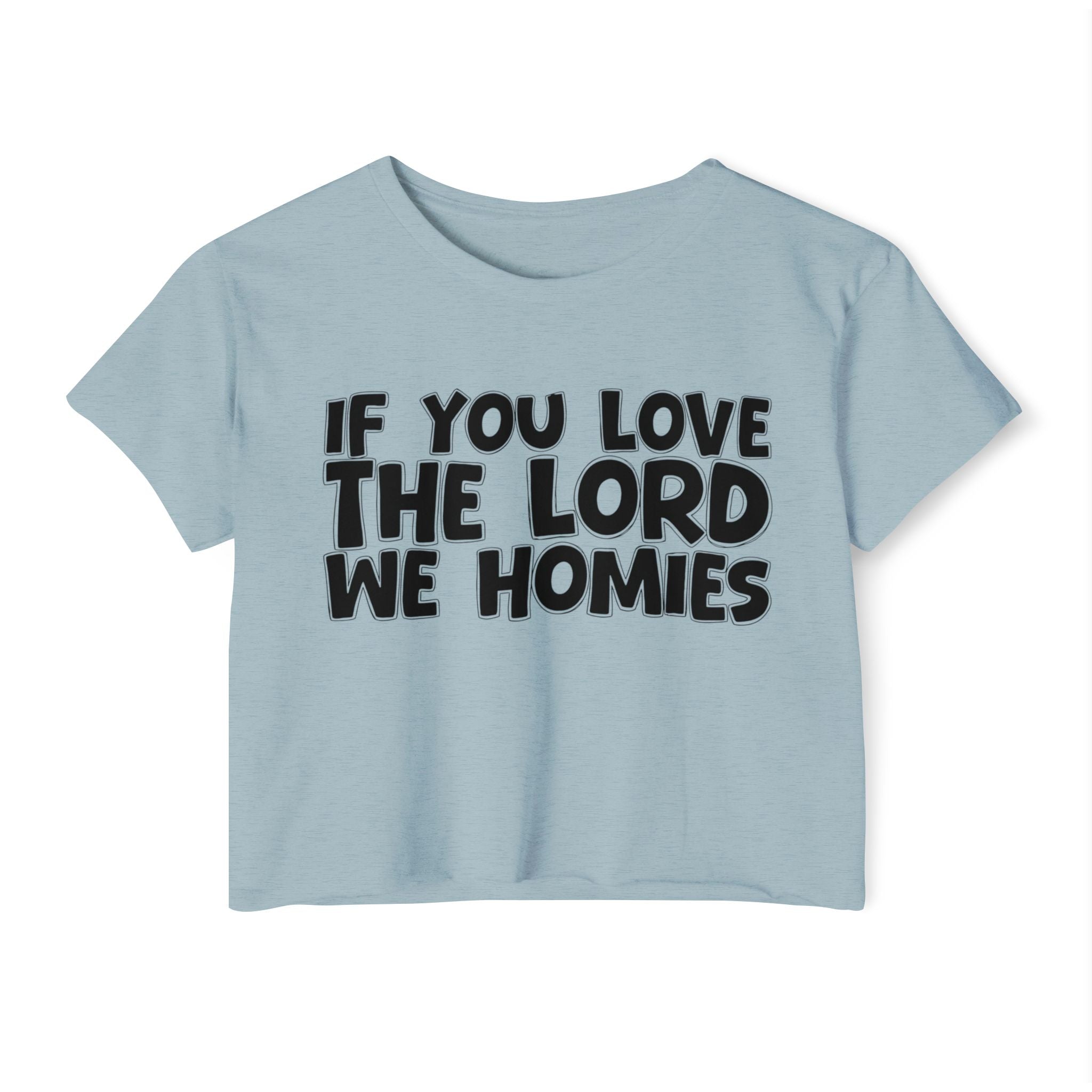 If  You Love The Lord We Homies - Spiritual Pride Crop Top
