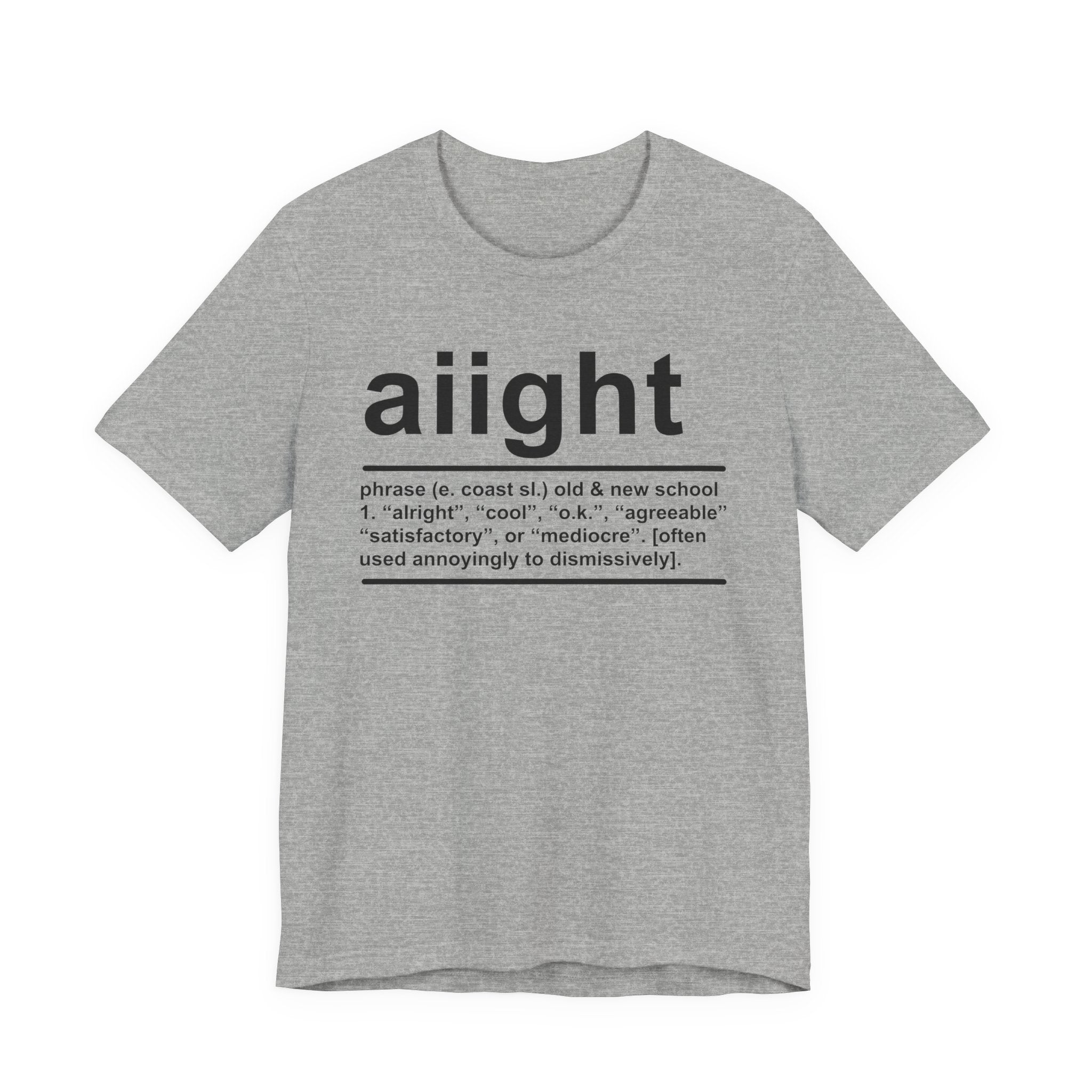 Aiight T-shirt
