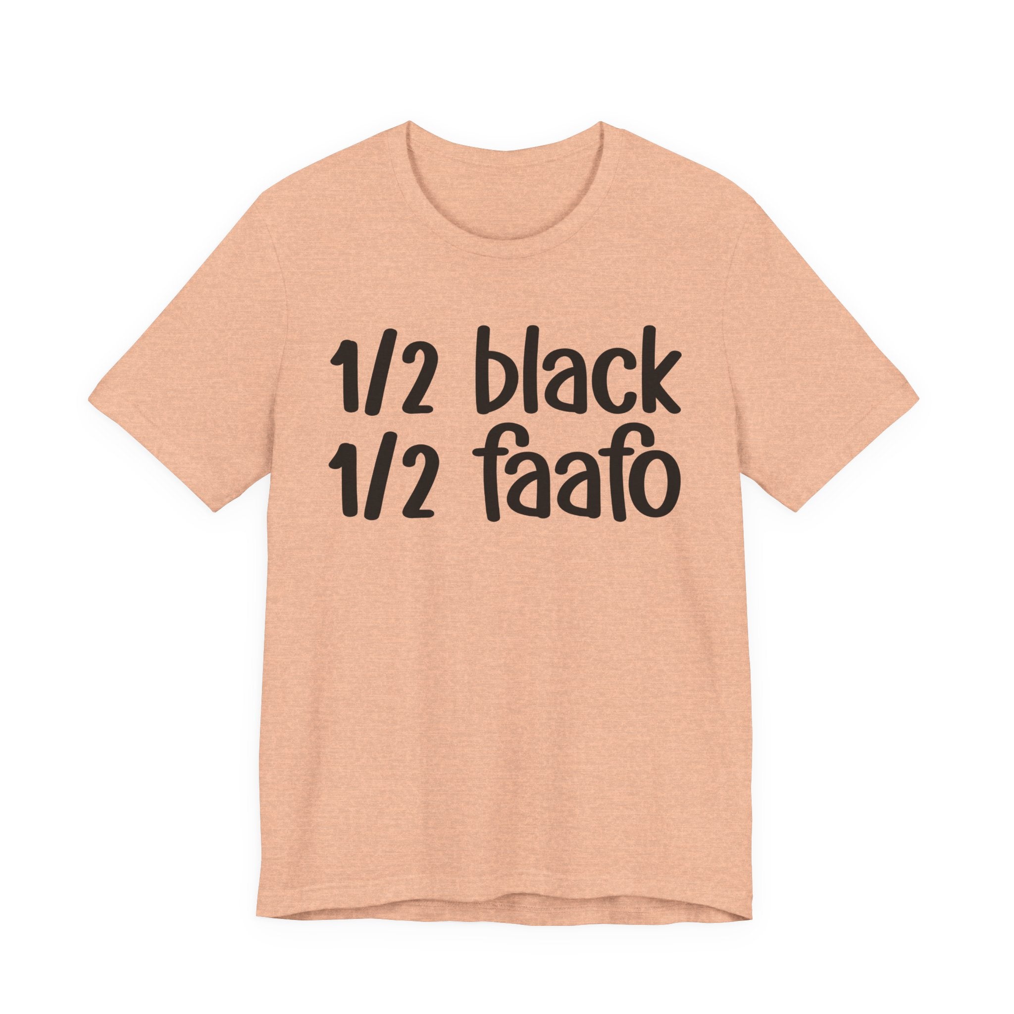 1/2 Black 1/2 FAAFO T-shirt