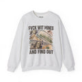 Fuck Wit Mines And Find Out Sweatshirt
