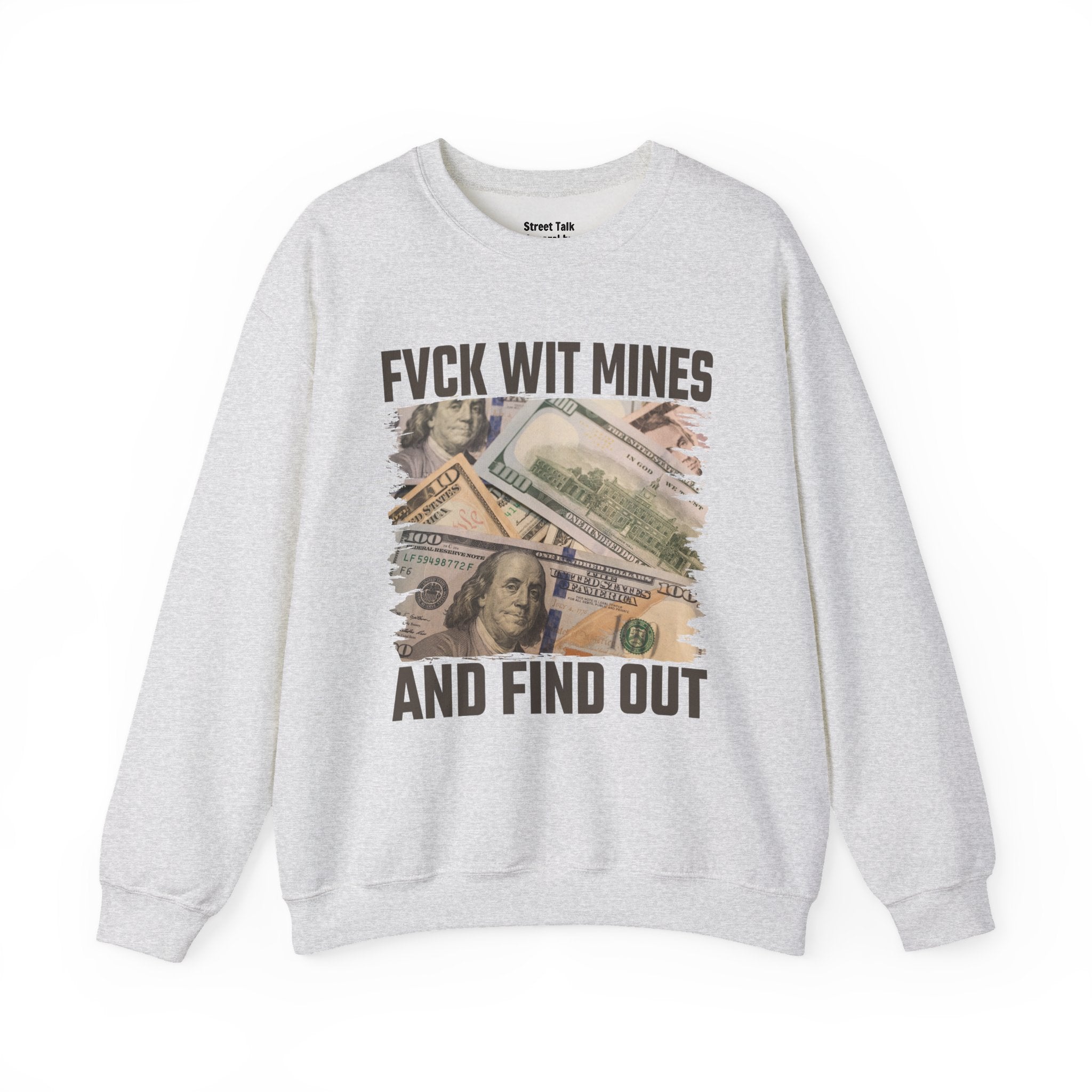 Fuck Wit Mines And Find Out Sweatshirt