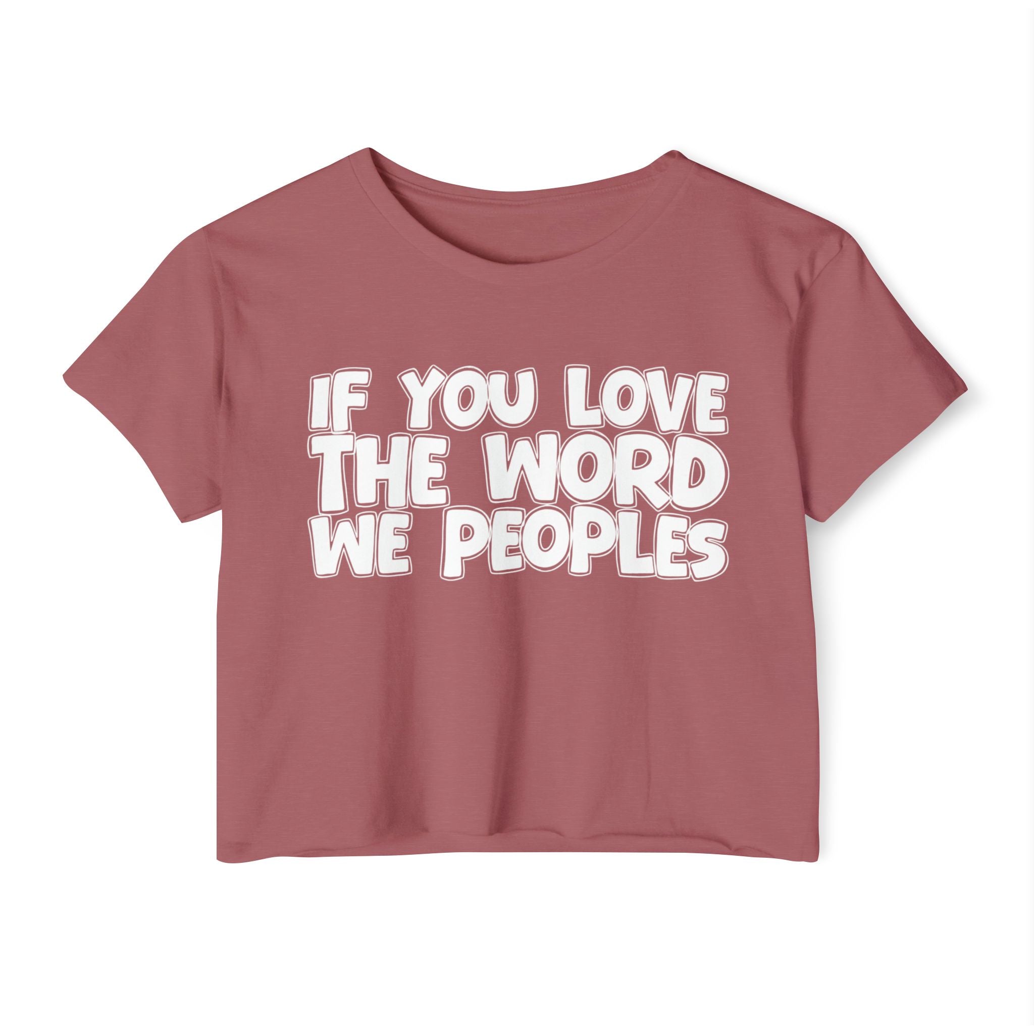 If You Love The Word We Peoples - Spiritual Pride Crop Top