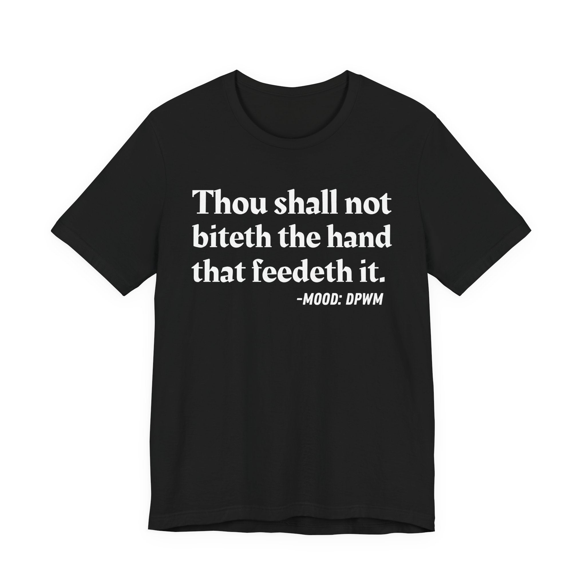 Thou Shall Not Biteth The Hand That Feedeth It — Funny Financial Humor T-Shirt