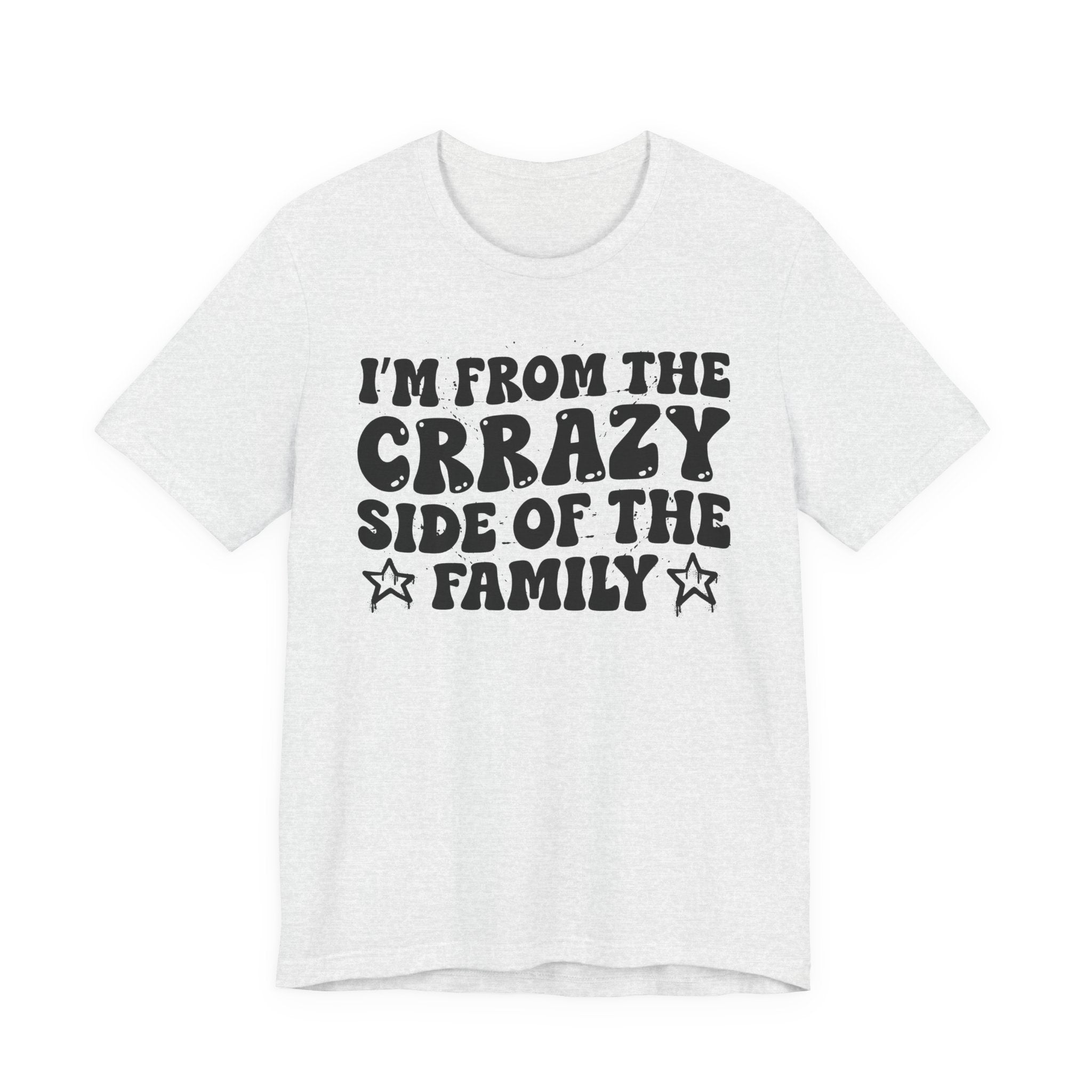 I'm From The Crrazy Side of the Family — Funny Family Pride T-Shirt