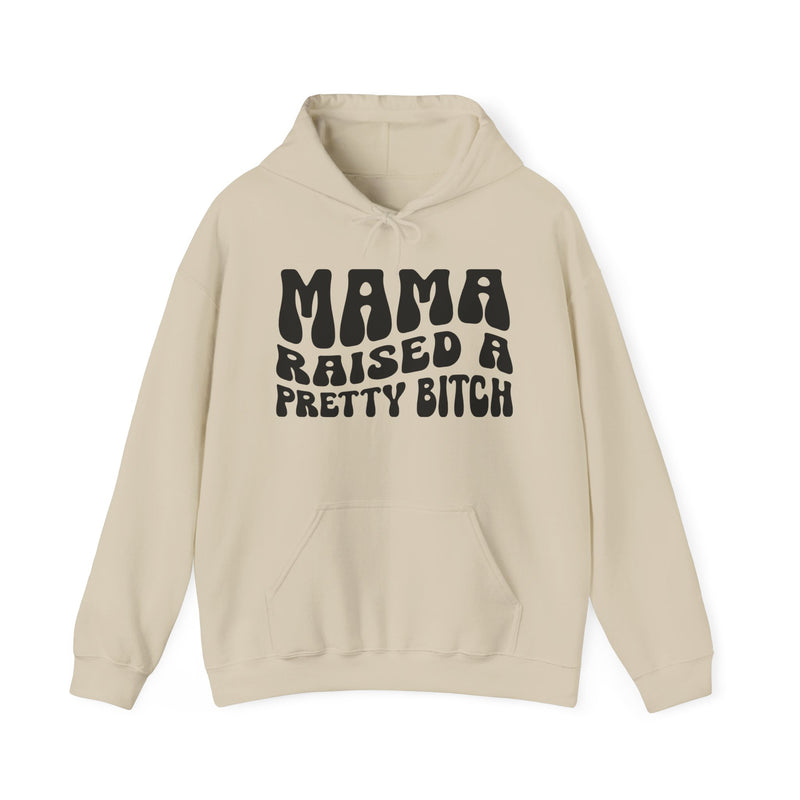 Mama Raised A Pretty Bitch Hoodie (solid print)