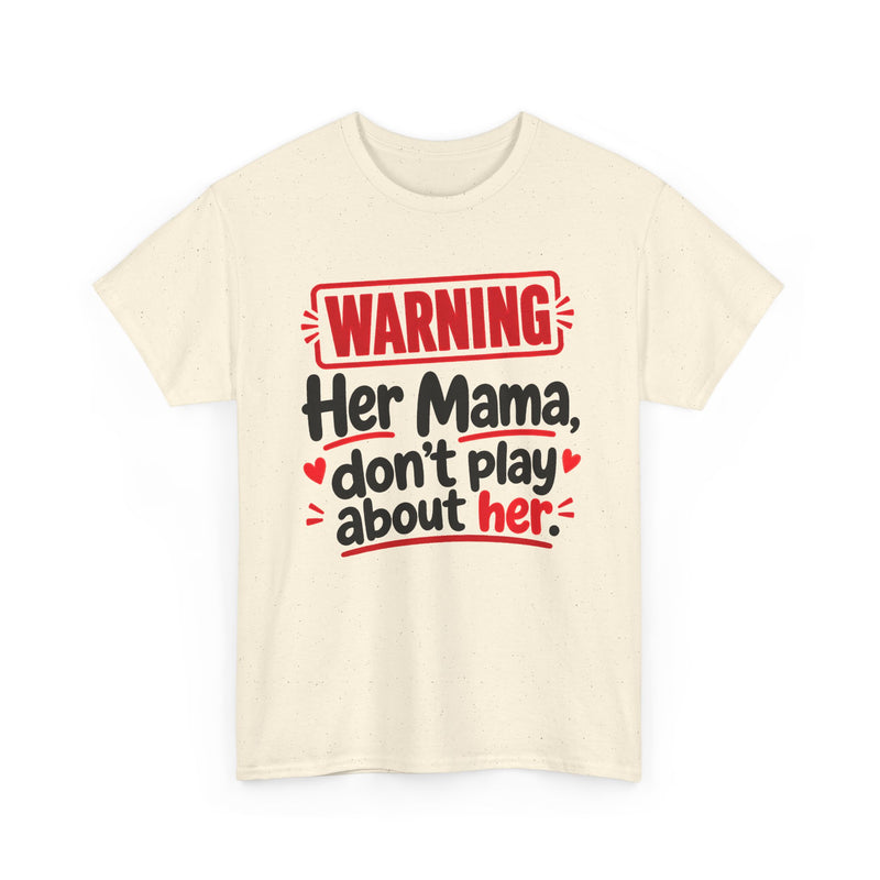 Her Mama, Don't Play About Her － Adult Parent Child T-shirt