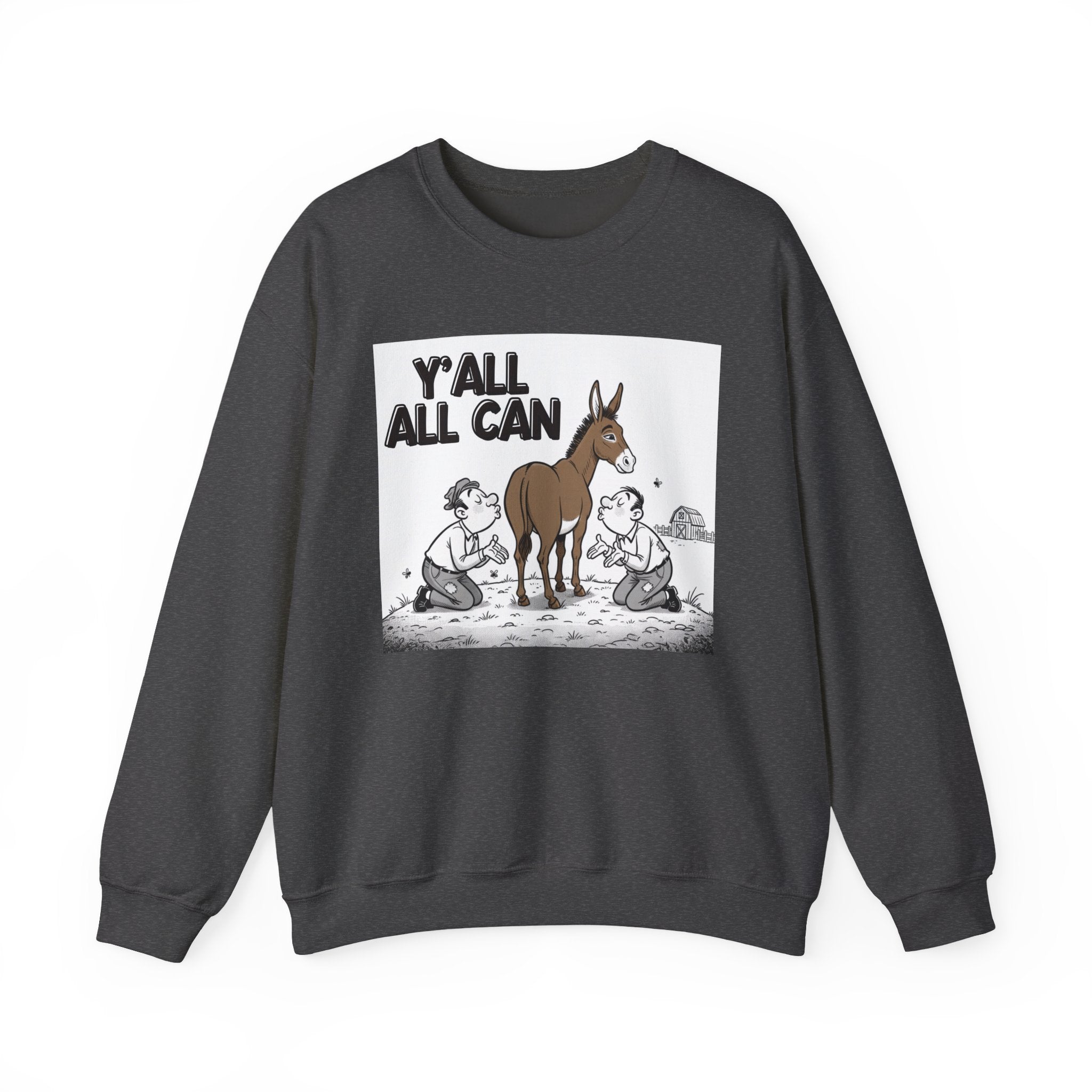 Y'all All Can (Kiss My Ass) — Sweatshirt