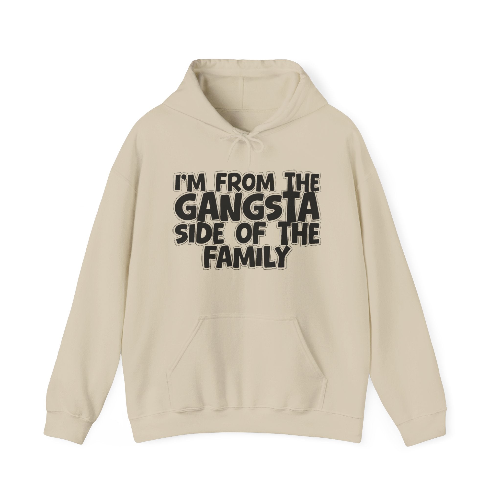I'm From The Gangsta Side of the Family Hoodie – Humorous Family Pride Quote Hoodie