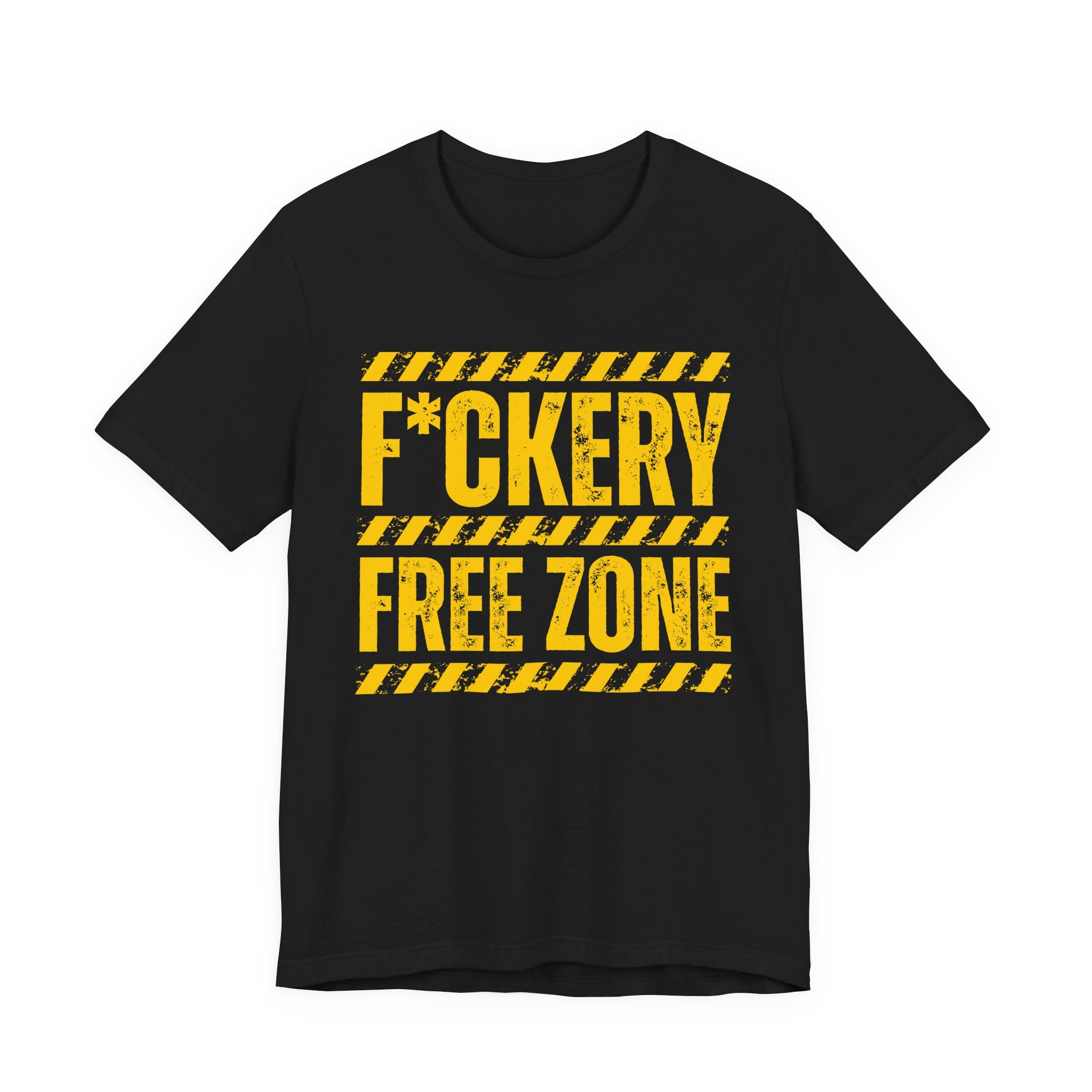 Fuckery Free Zone － Humorous Energy T-shirt