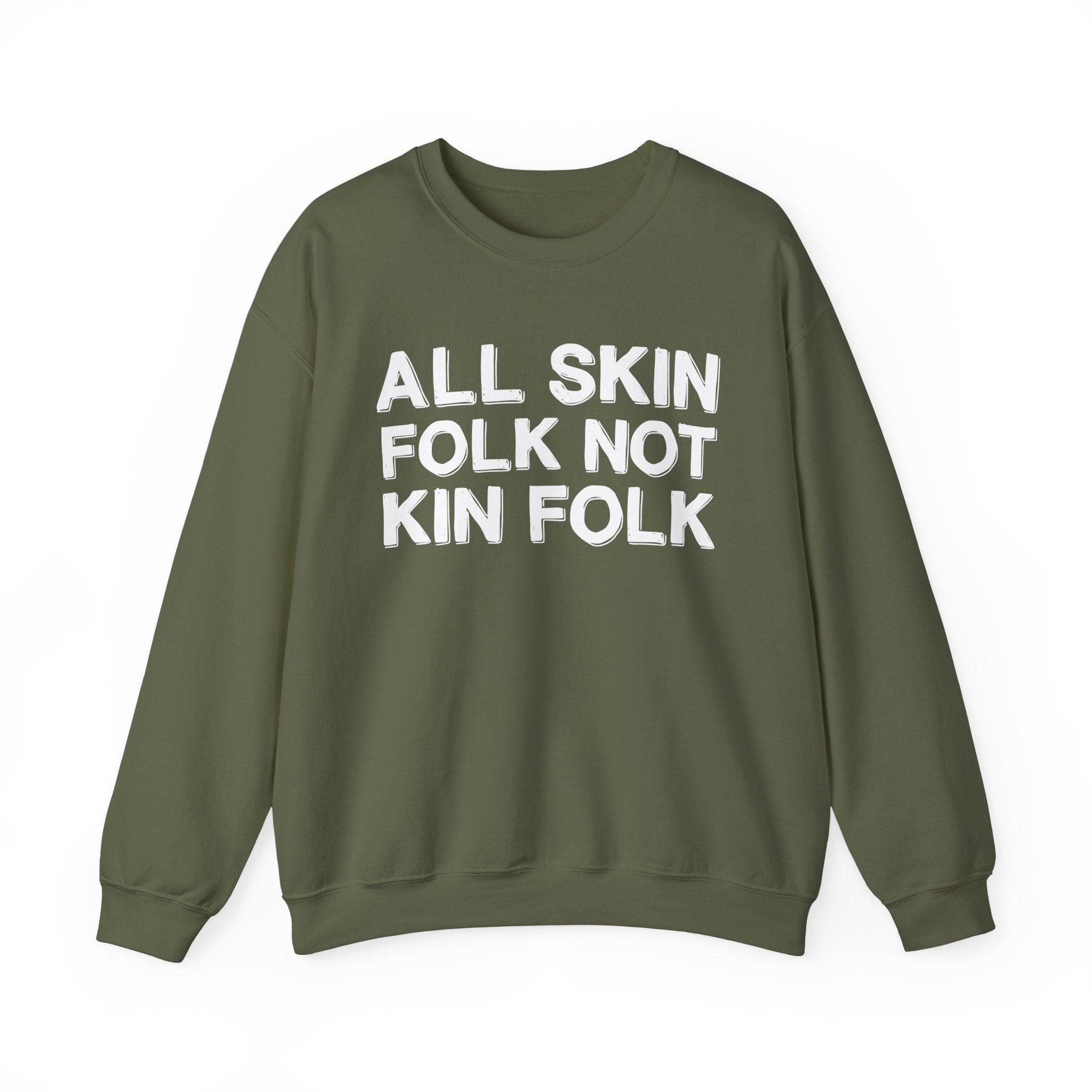 All Skin Folk Not Kin Folk - Black Saying Sweatshirt