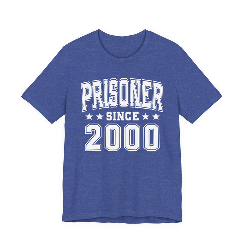 Prisoner Since (Personalized Date) —  Bride/Married T-shirt, Wedding & Anniversary Gift