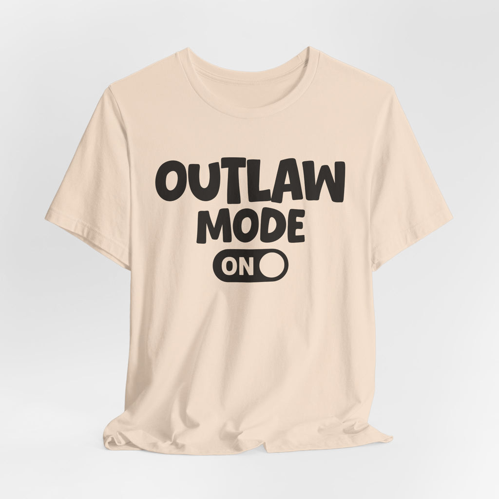 Outlaw Mode On — Motivational Positive Graphic Tee
