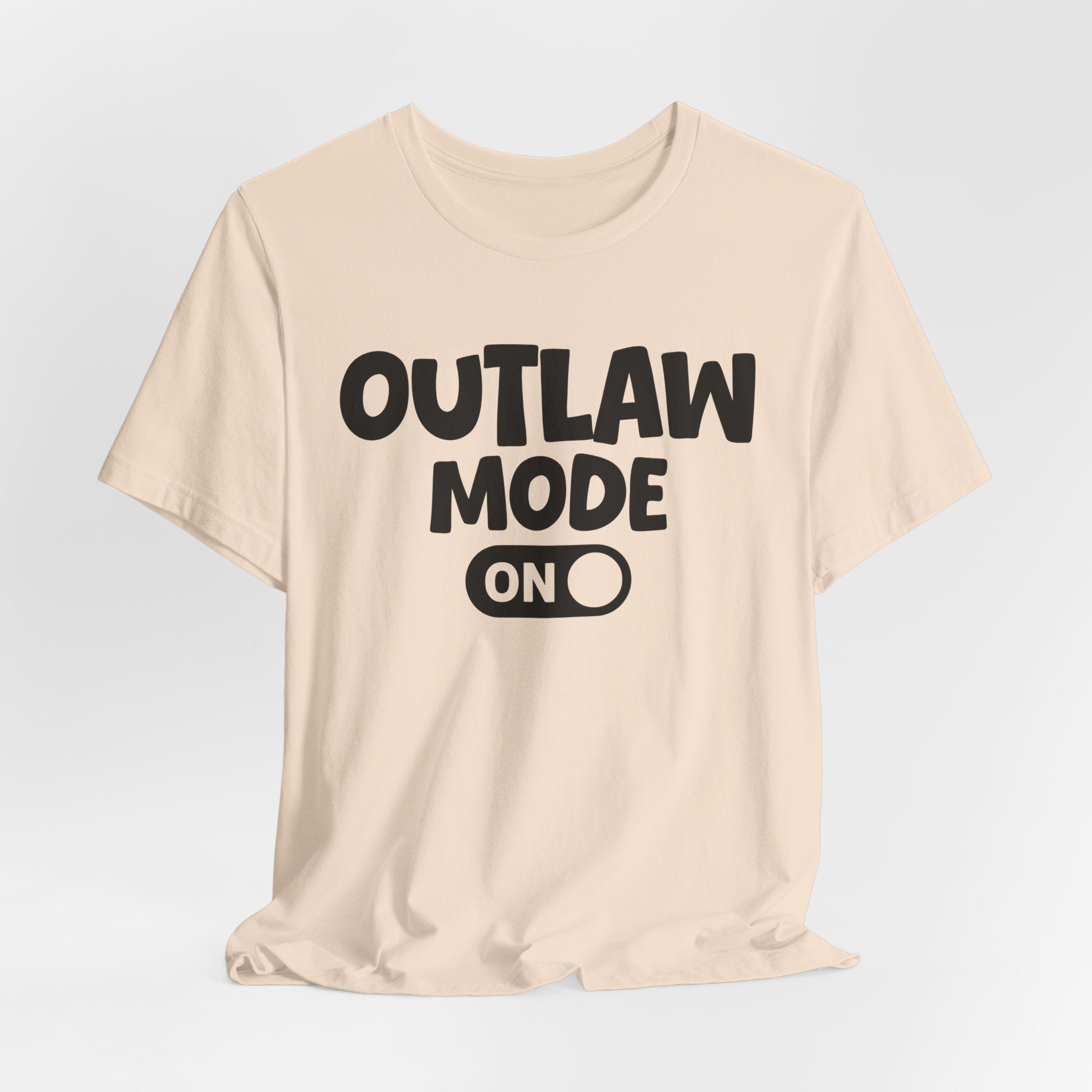Outlaw Mode On — Motivational Positive Graphic Tee