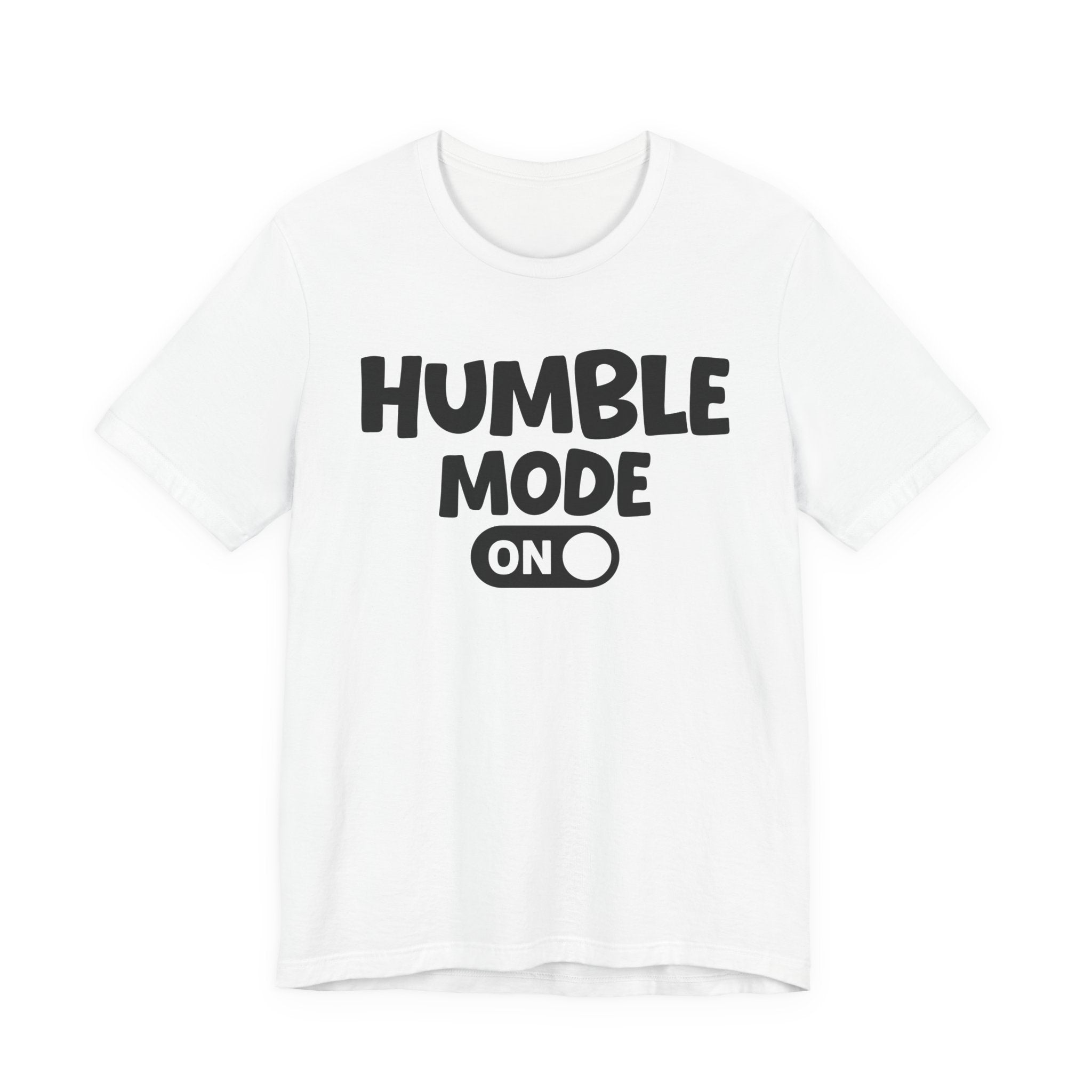 Humble Mode On — Motivational Positive Graphic Tee