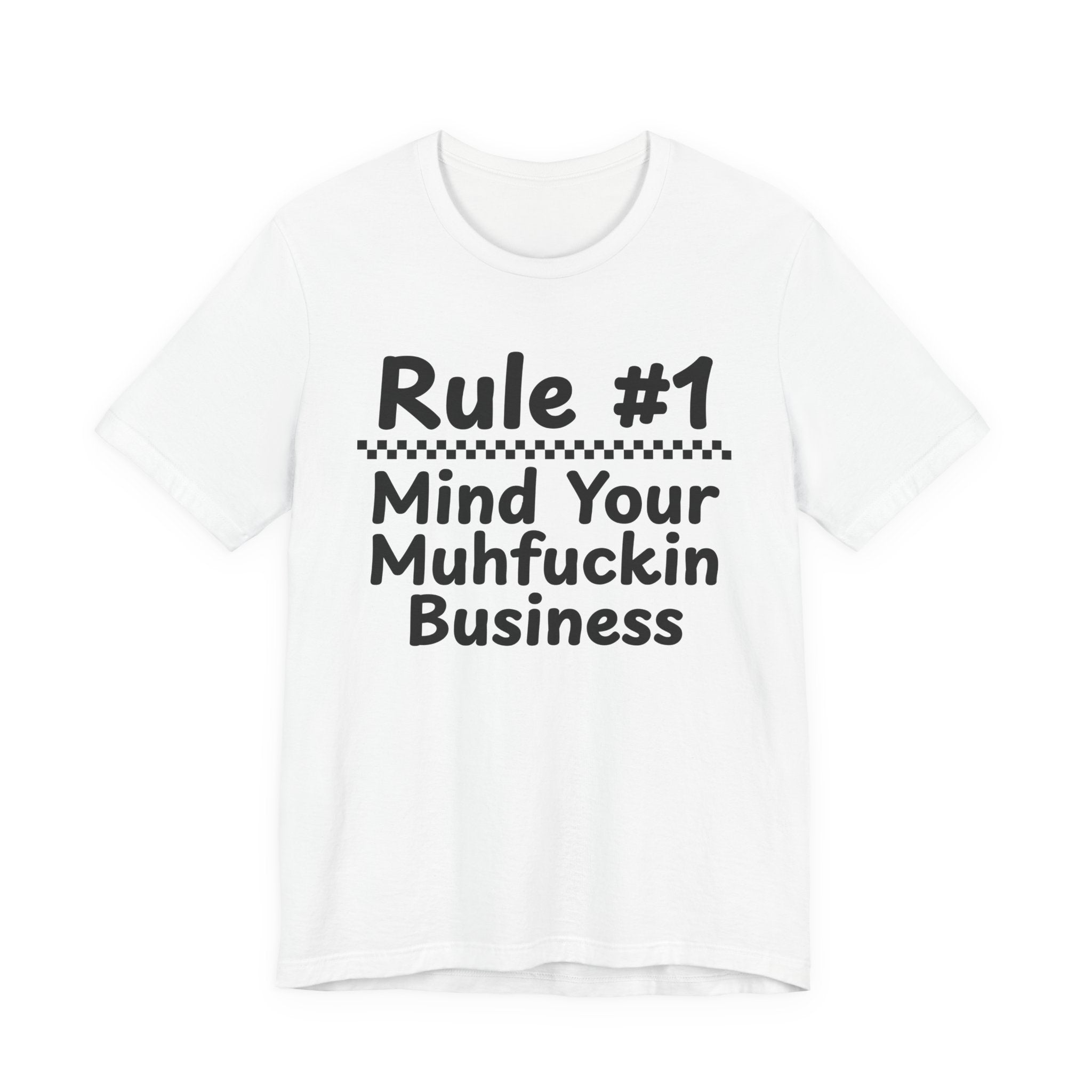 Rule #1 Mind Your Muhfuckin Business - Funny Back In The Days T-Shirt