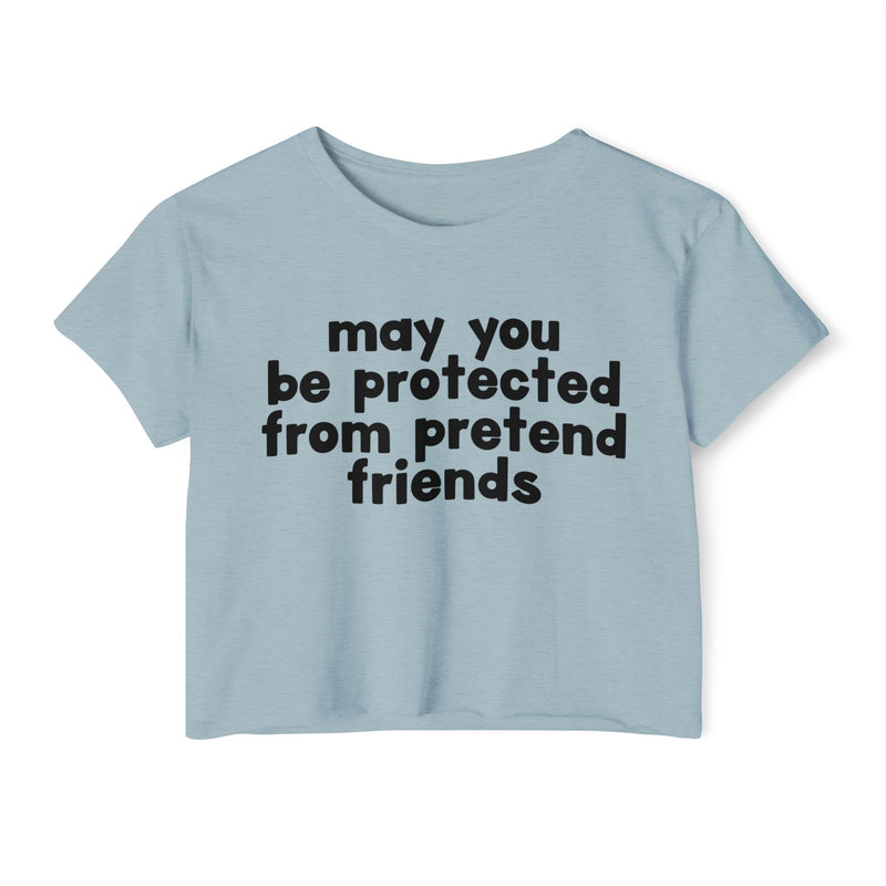 May You Be Protected From Pretend Friends - Funny Sarcastic Prayer Crop Top