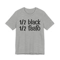 1/2 Black 1/2 FAAFO T-shirt