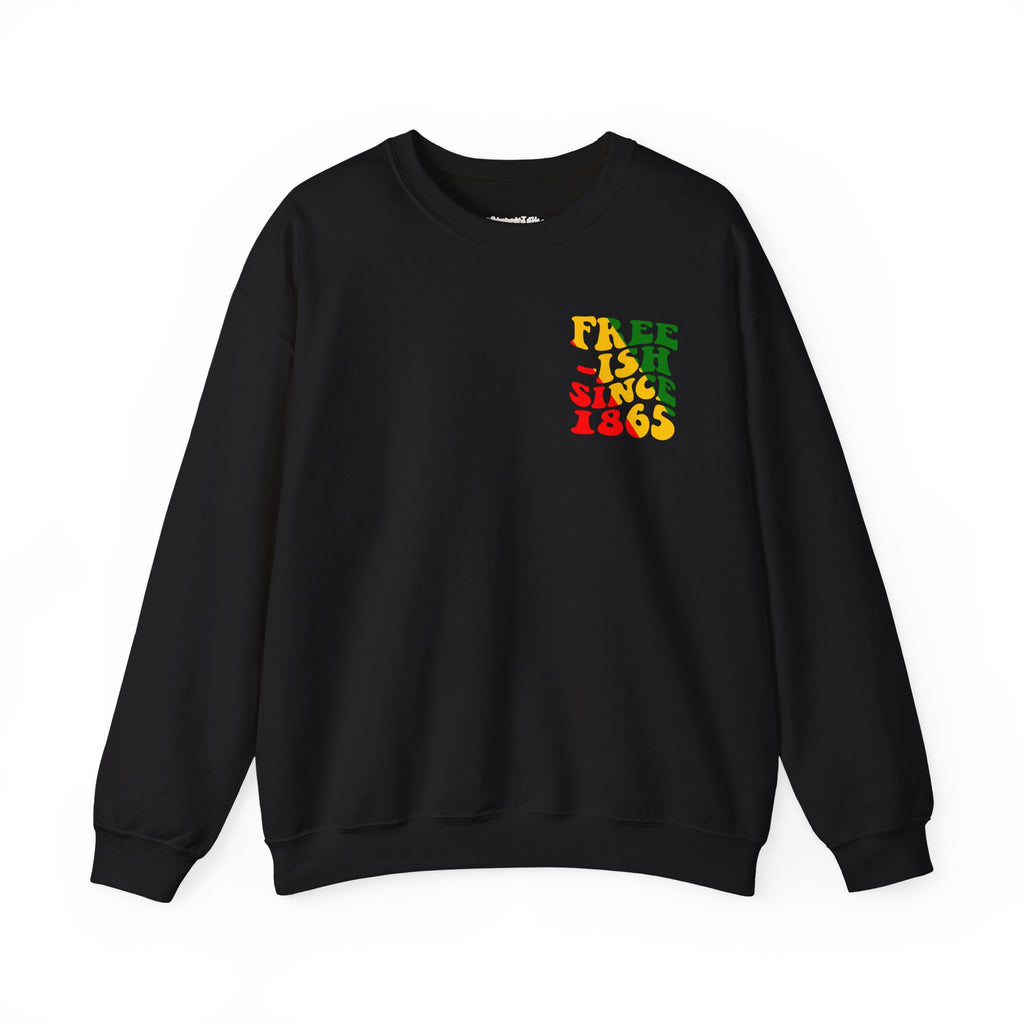 Free-ish Since 1865 Sweatshirt -back printed