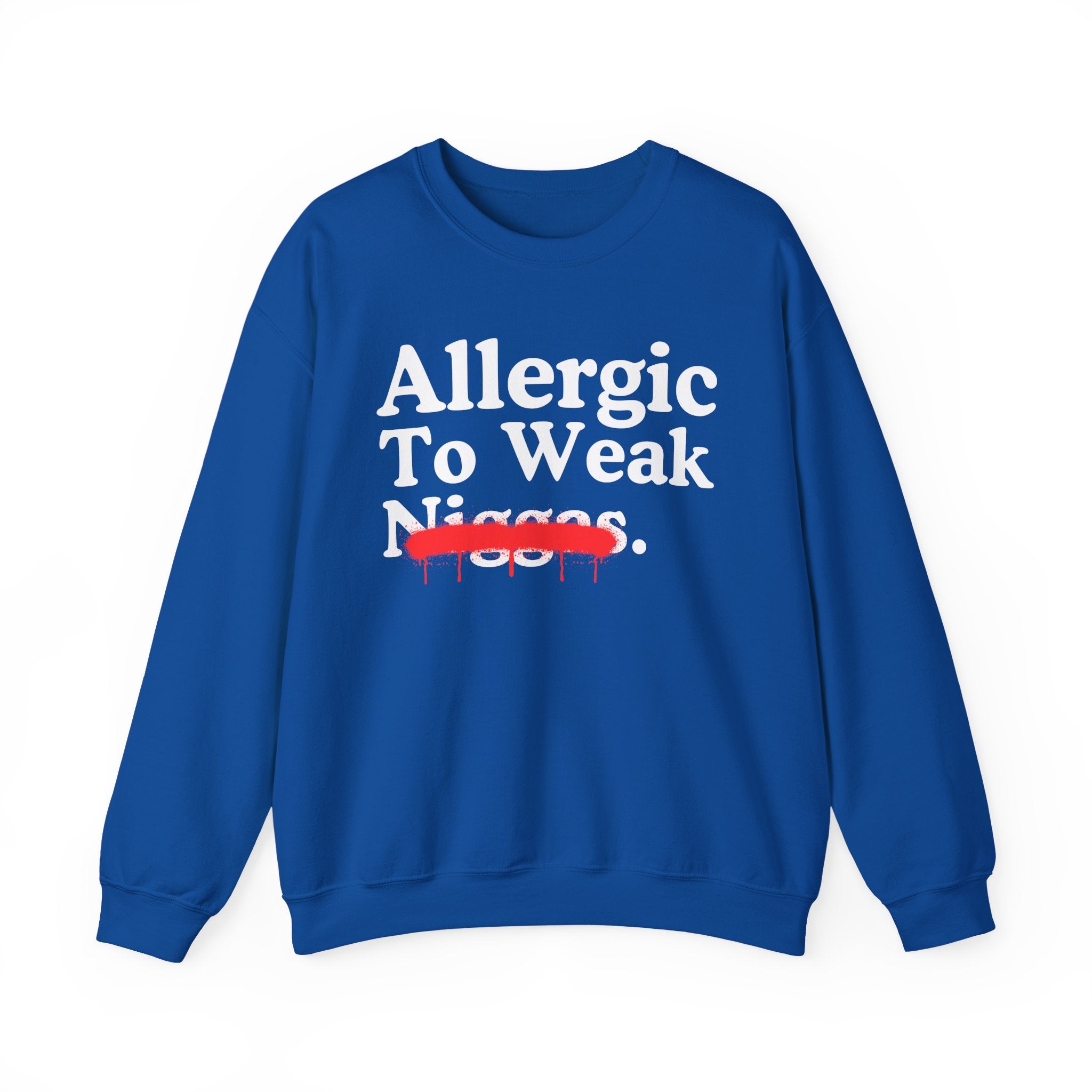Allergic To Weak Niggas — Sarcastic Statement Sweatshirt