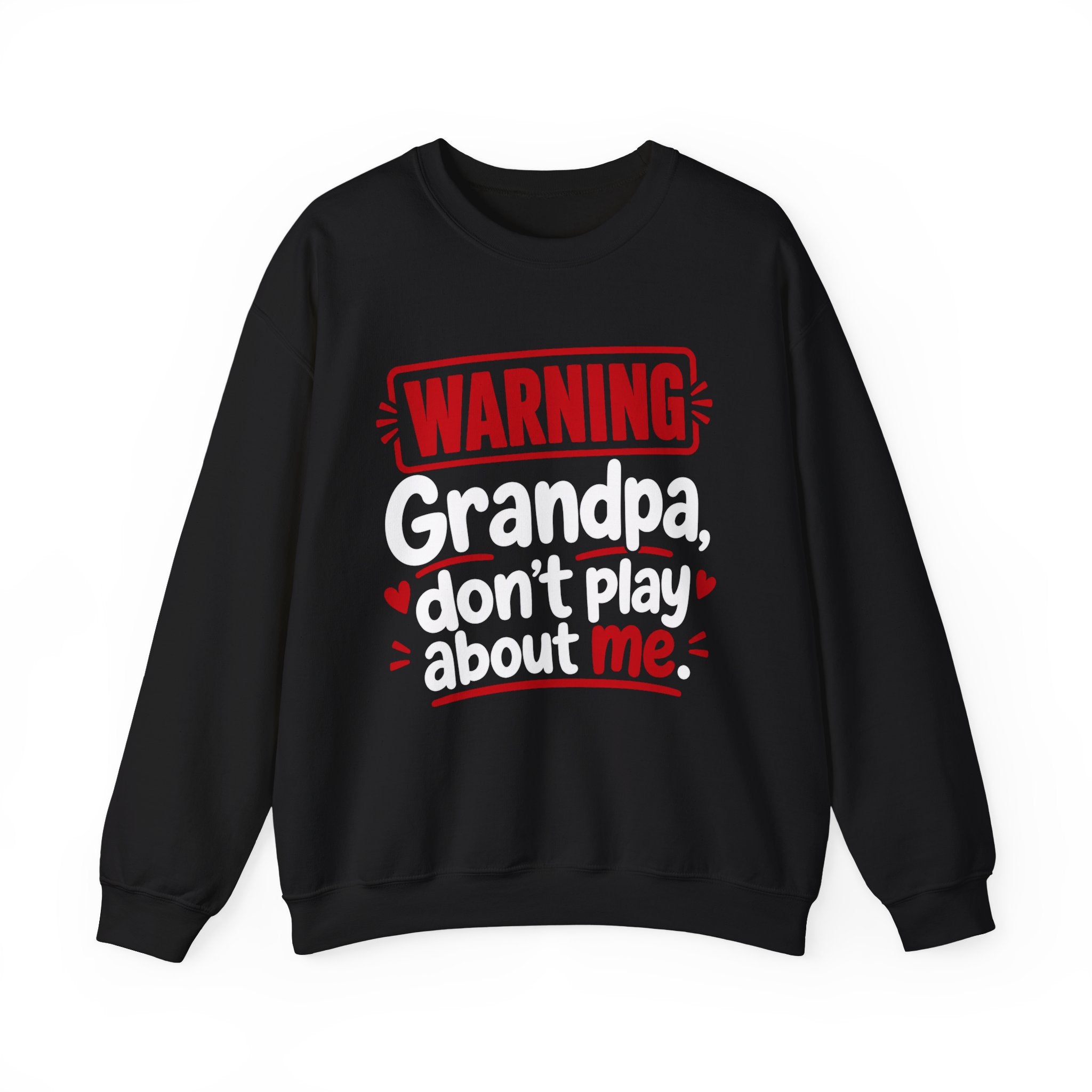 Grandpa, Don't Play About Me — Adult Parent-Child Sweatshirt