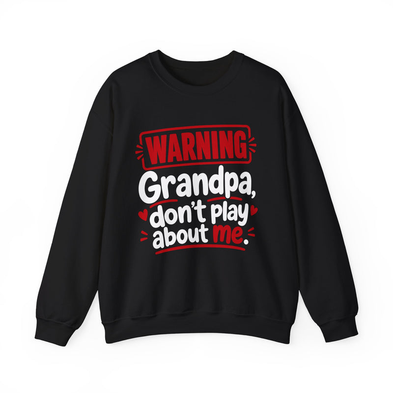 Grandpa, Don't Play About Me — Adult Parent-Child Sweatshirt