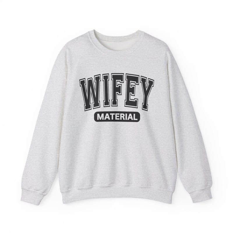 Wifey Material－Serious Marriage Message Sweatshirt