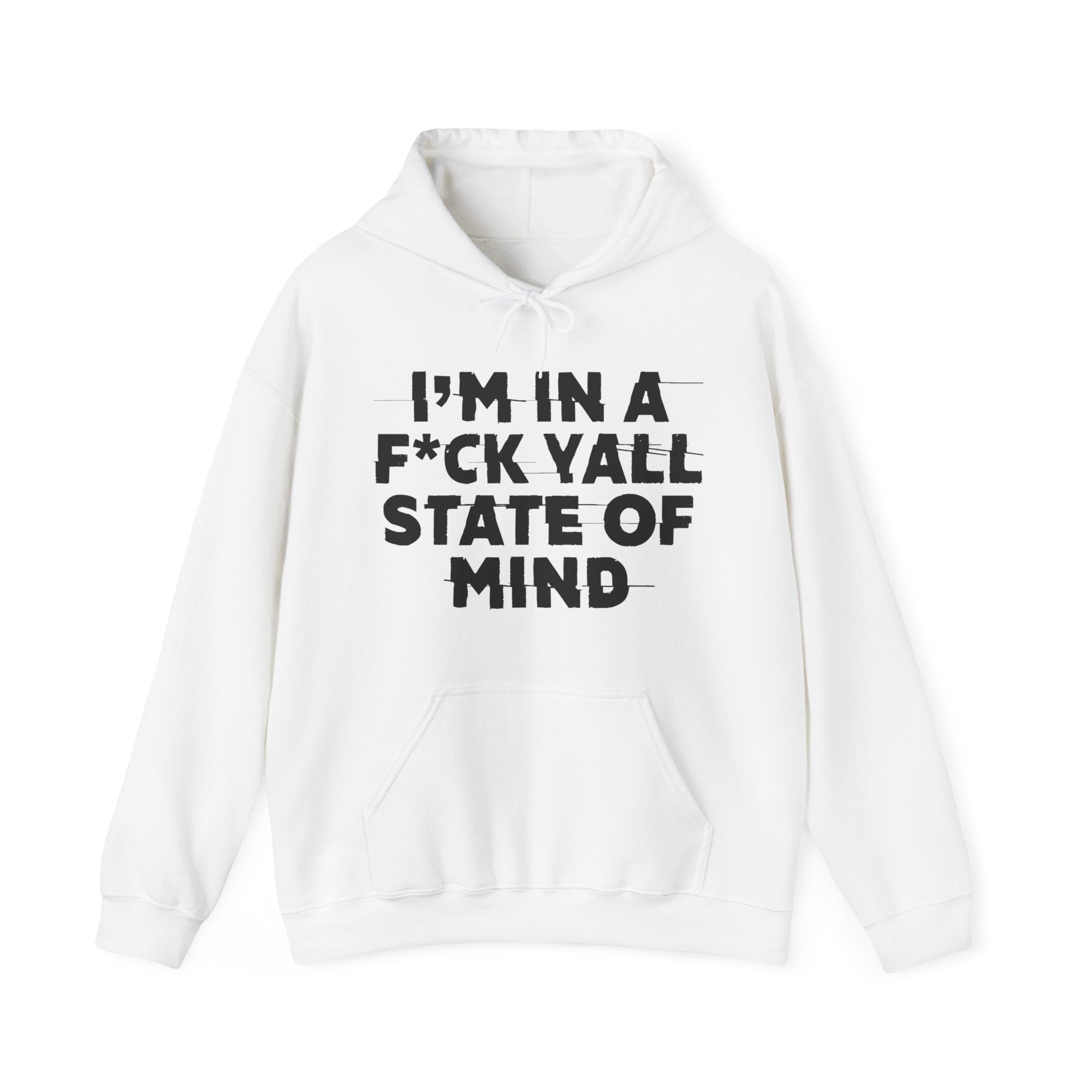 I'm In A Fuck Y'all State Of Mind – Energy Statement Hoodie