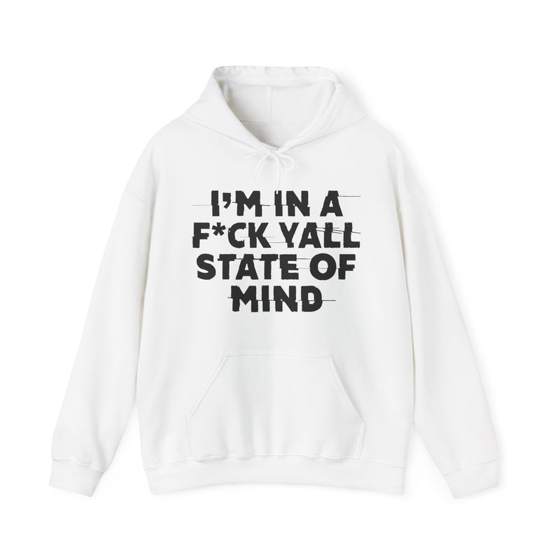 I'm In A Fuck Y'all State Of Mind – Energy Statement Hoodie
