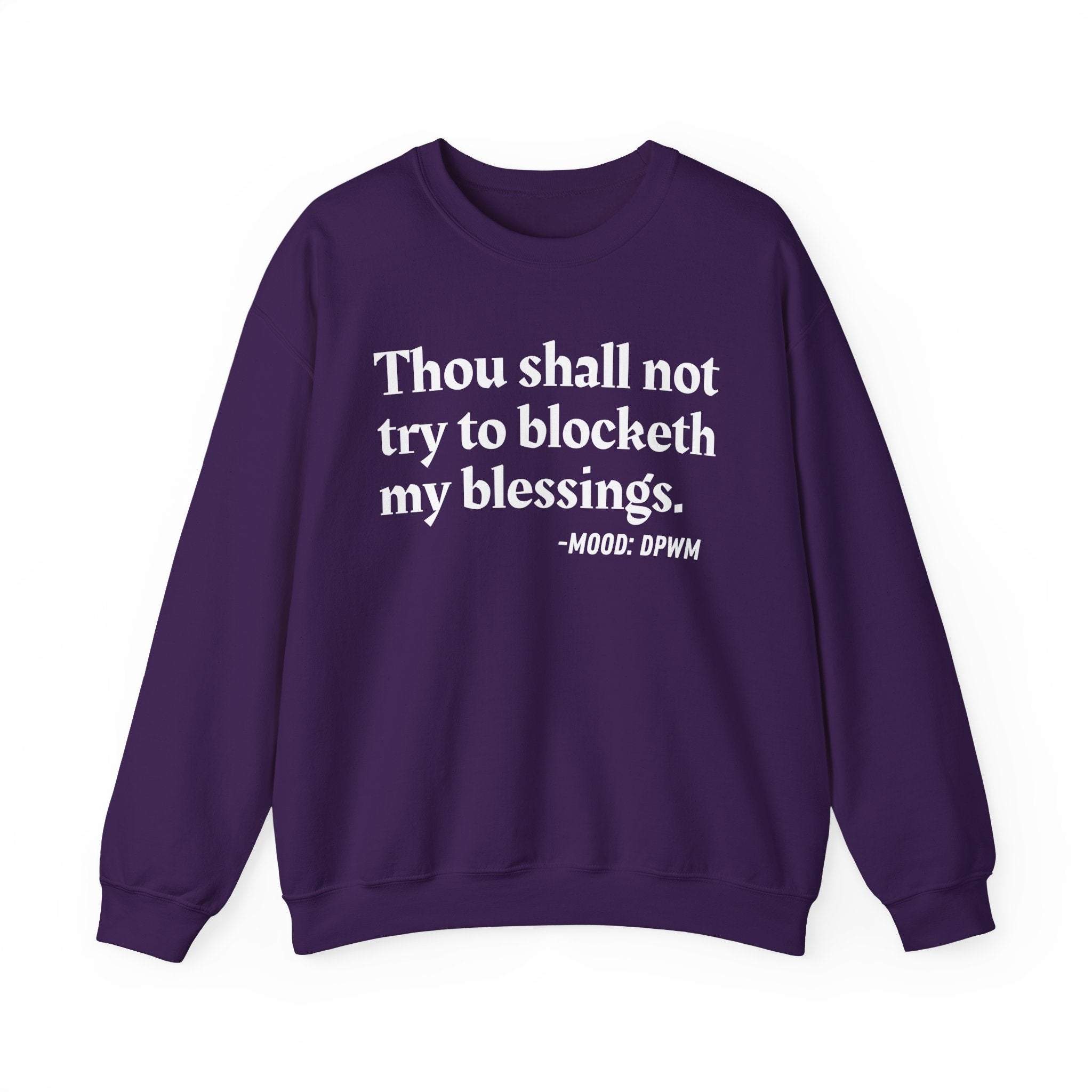 Thou Shall Not Try To Blocketh My Blessings — Funny Spiritual Quote Sweatshirt