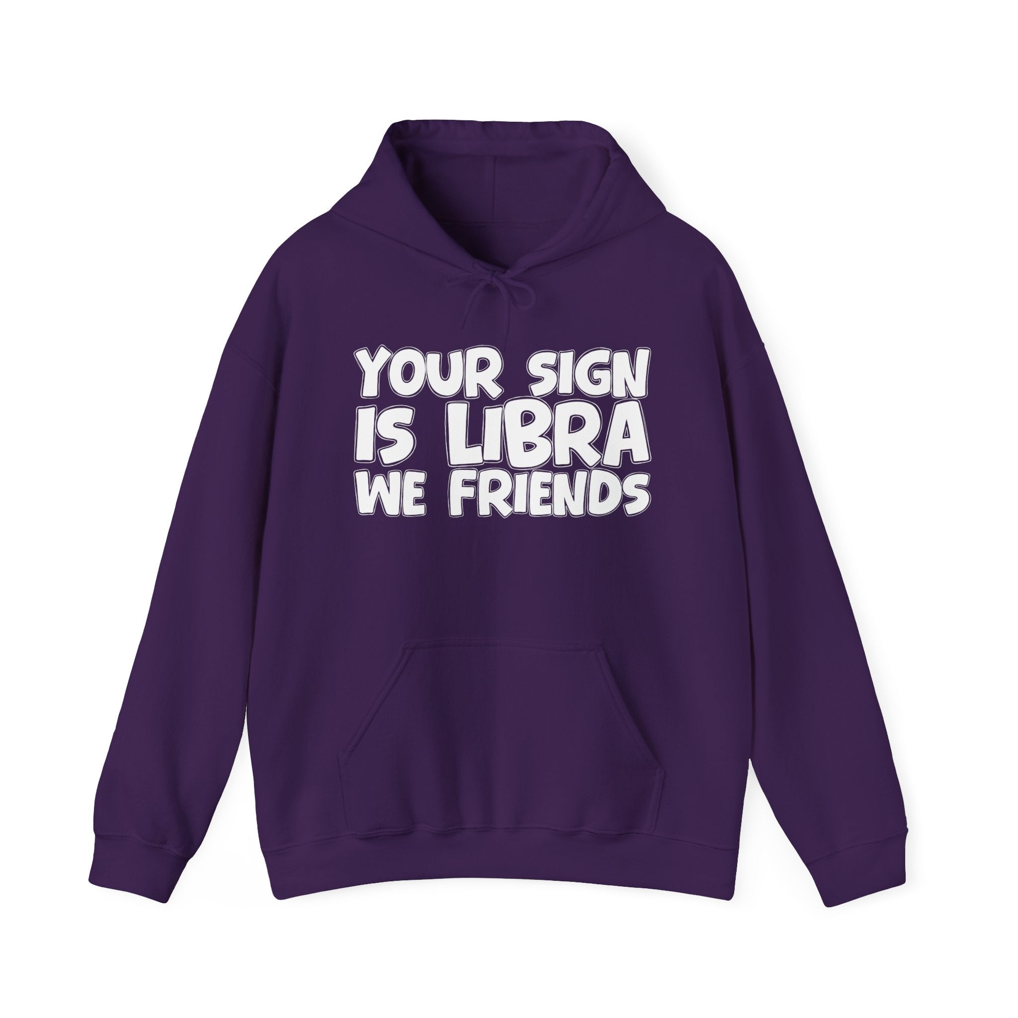 Your Sign Is Libra We Friends - Fun Astrology Hoodie Gift
