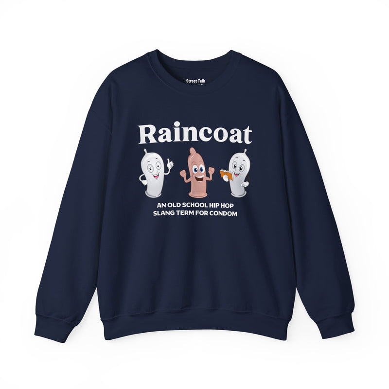 RAINCOAT — Sweatshirt alternate view 10: Raincoat / cartoon condom characters / AN OLD SCHOOL HIP HOP SLANG TERM FOR CONDOM. Street Talk Designs old school statement apparel.