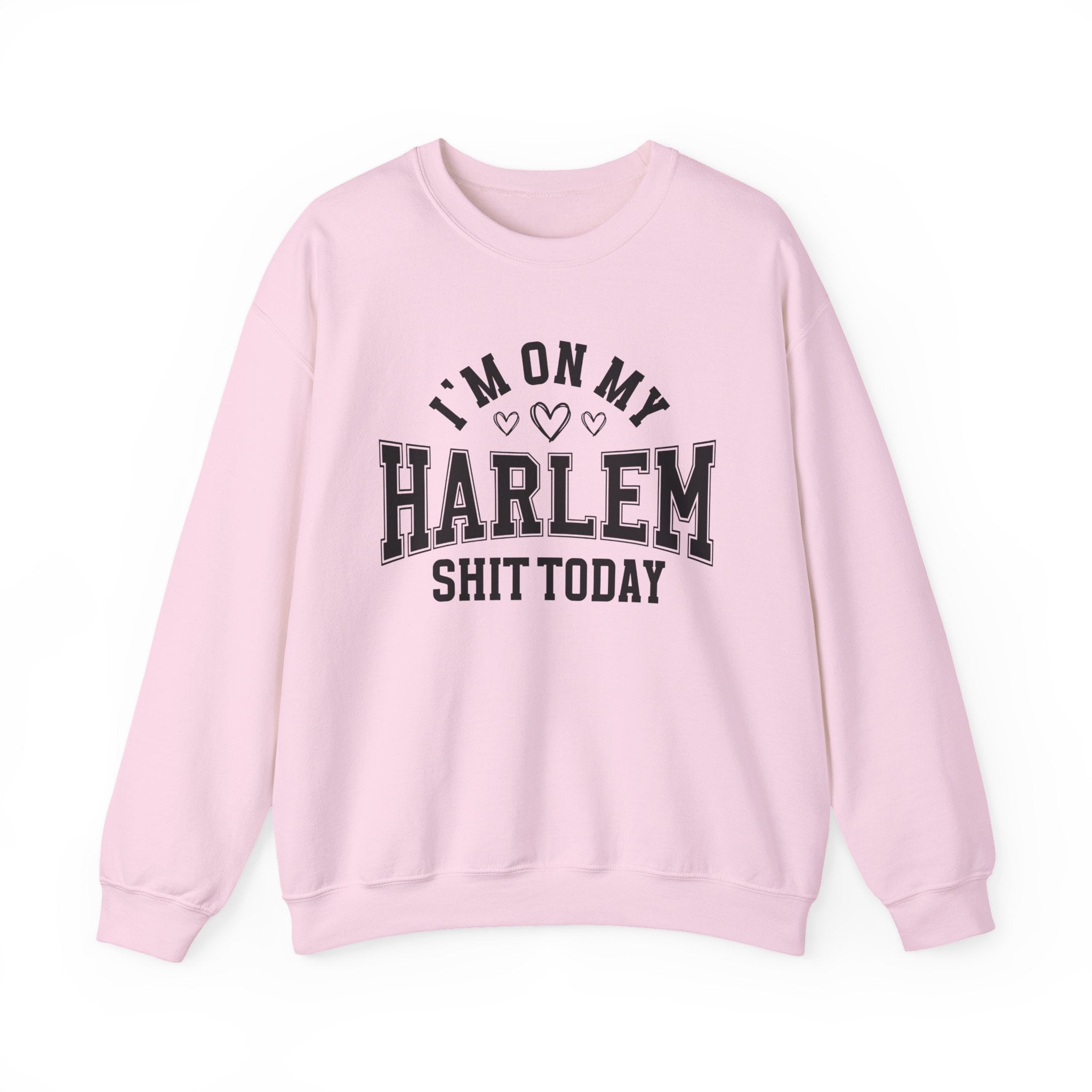 I'm On My Harlem Shit Today (Hearts) - Sweatshirt