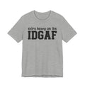 Extra Heavy On The IDGAF - Unfiltered Energy T-Shirt