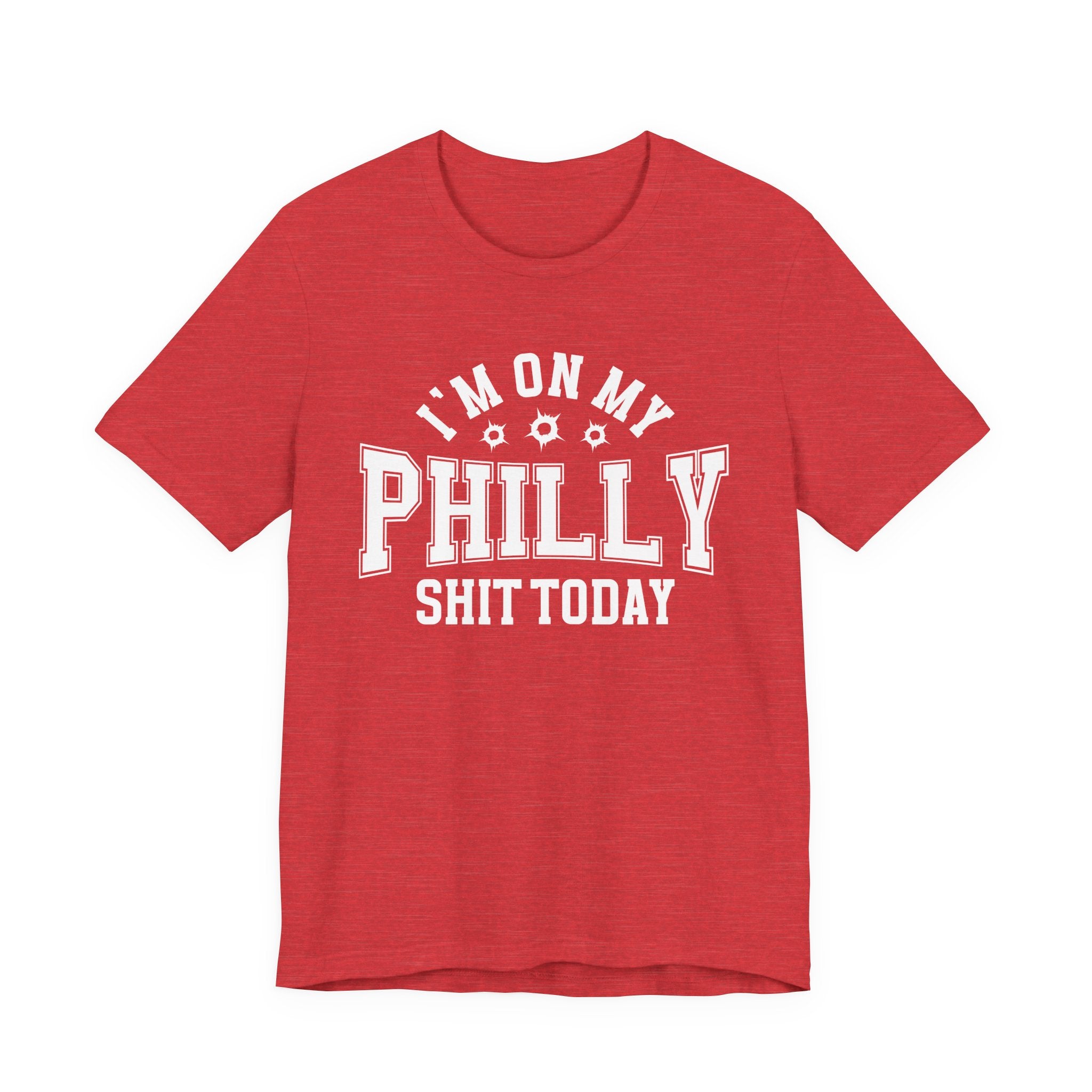 I'm On My Philly Shit Today (Bullet Holes) T-shirt
