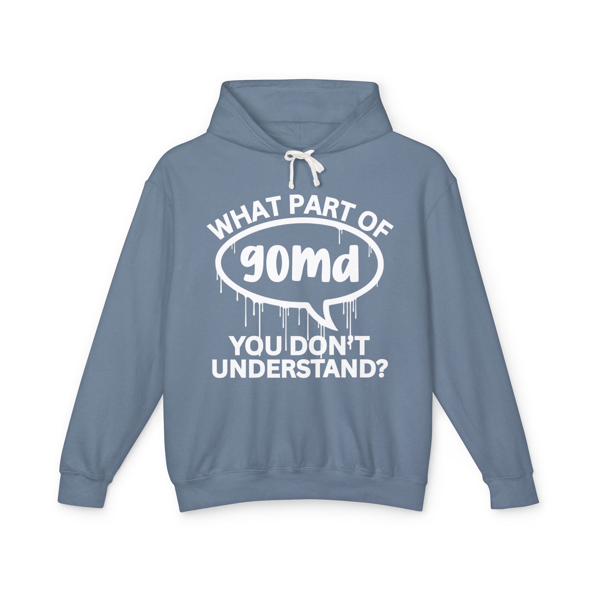 What Part of GOMD You Don't Understand? Bold Statement Sweatshirt