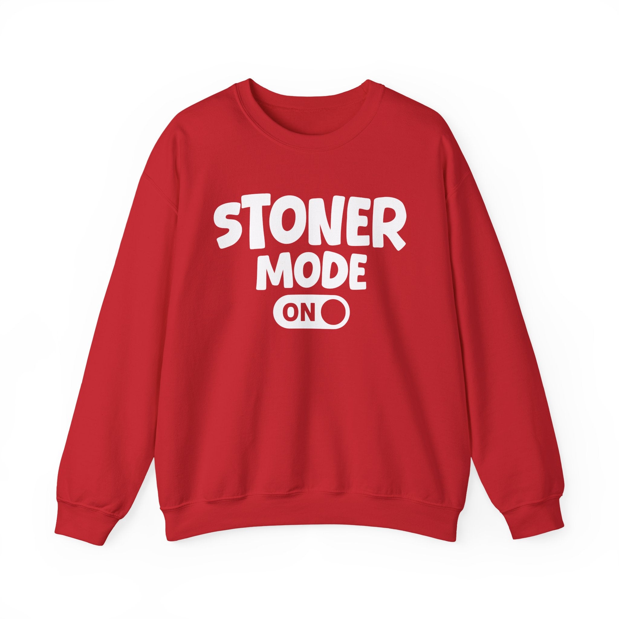 Stoner Mode On — Motivational Positive Graphic Sweatshirt