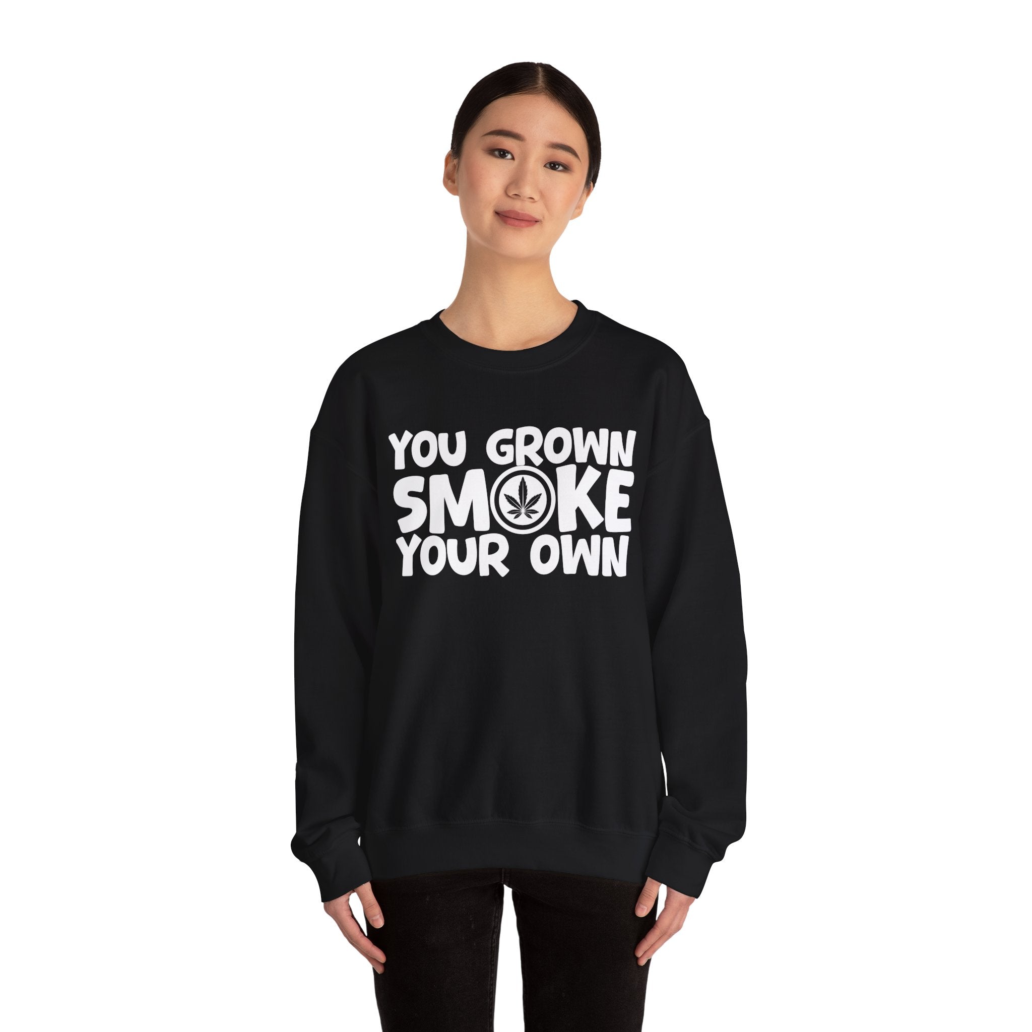 You Grown Smoke Your Own - Funny Back In The Days Sweatshirt