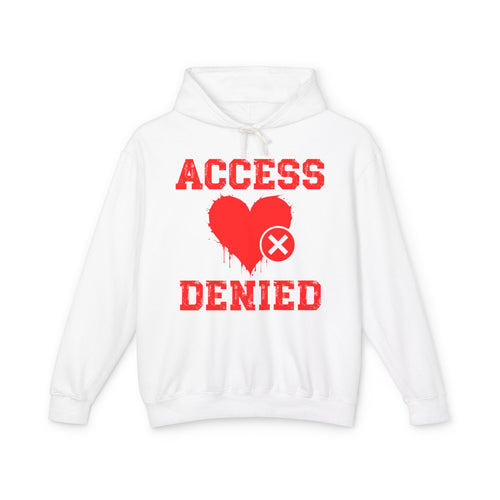 Access Denied Heart (middle)  — Hilarious Rejection Hoodie