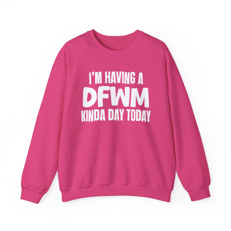 Sweatshirt in Heliconia with lettering reading "I’M HAVING A DFWM KINDA DAY", front view.