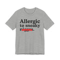 Allergic To Sneaky Niggas - Funny Reaction T-shirt