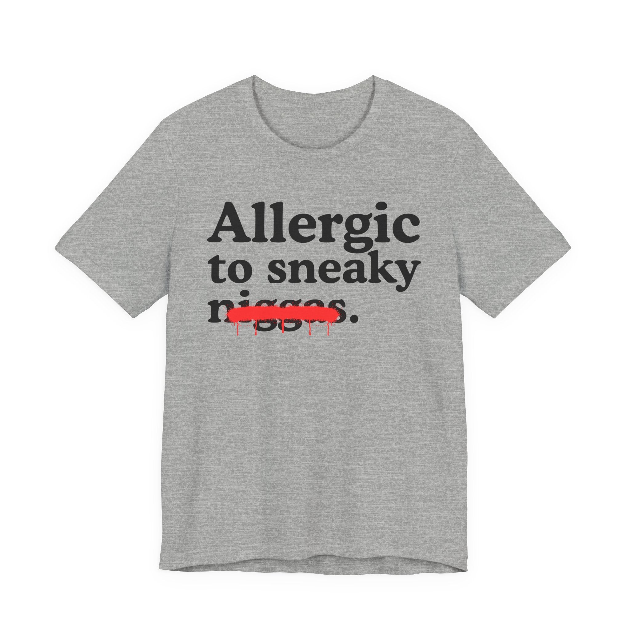 Allergic To Sneaky Niggas - Funny Reaction T-shirt