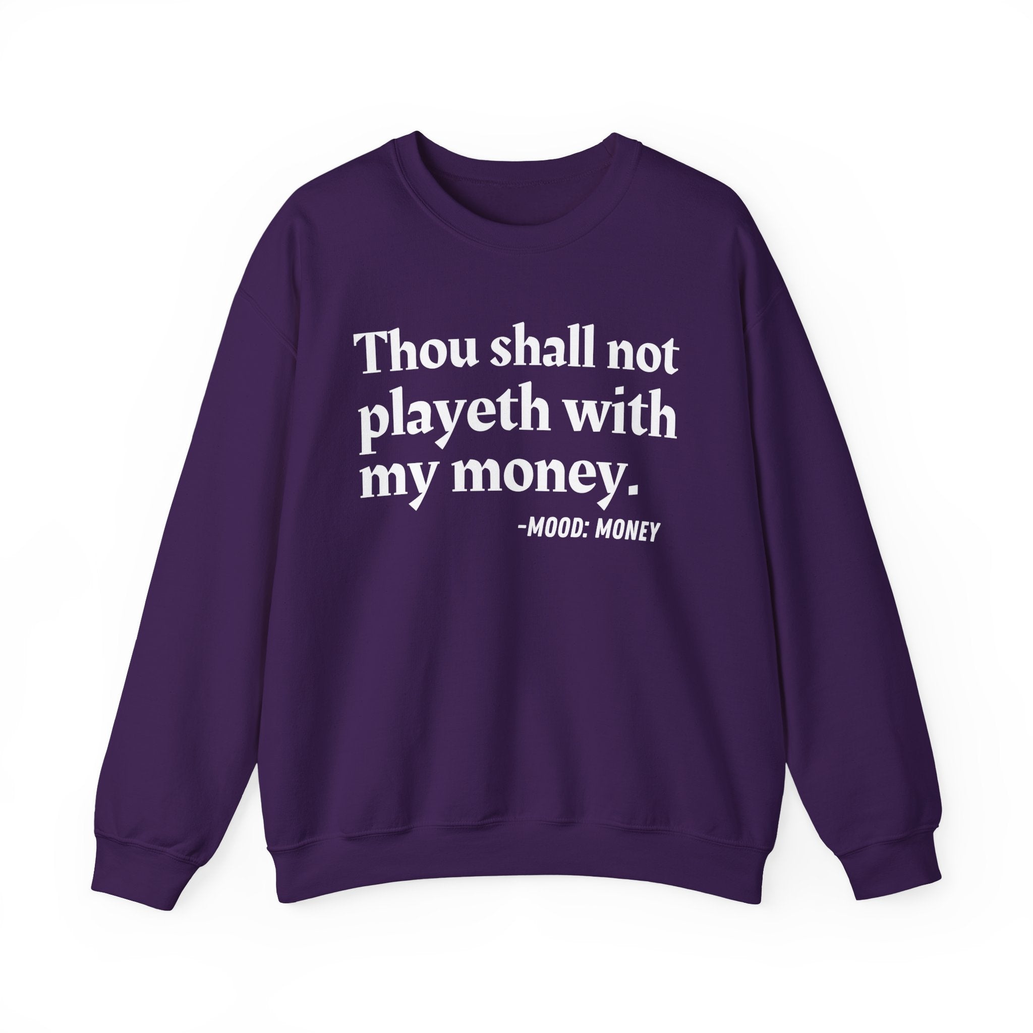 Thou Shall Not Playeth With My Money — Funny Financial Quote Sweatshirt