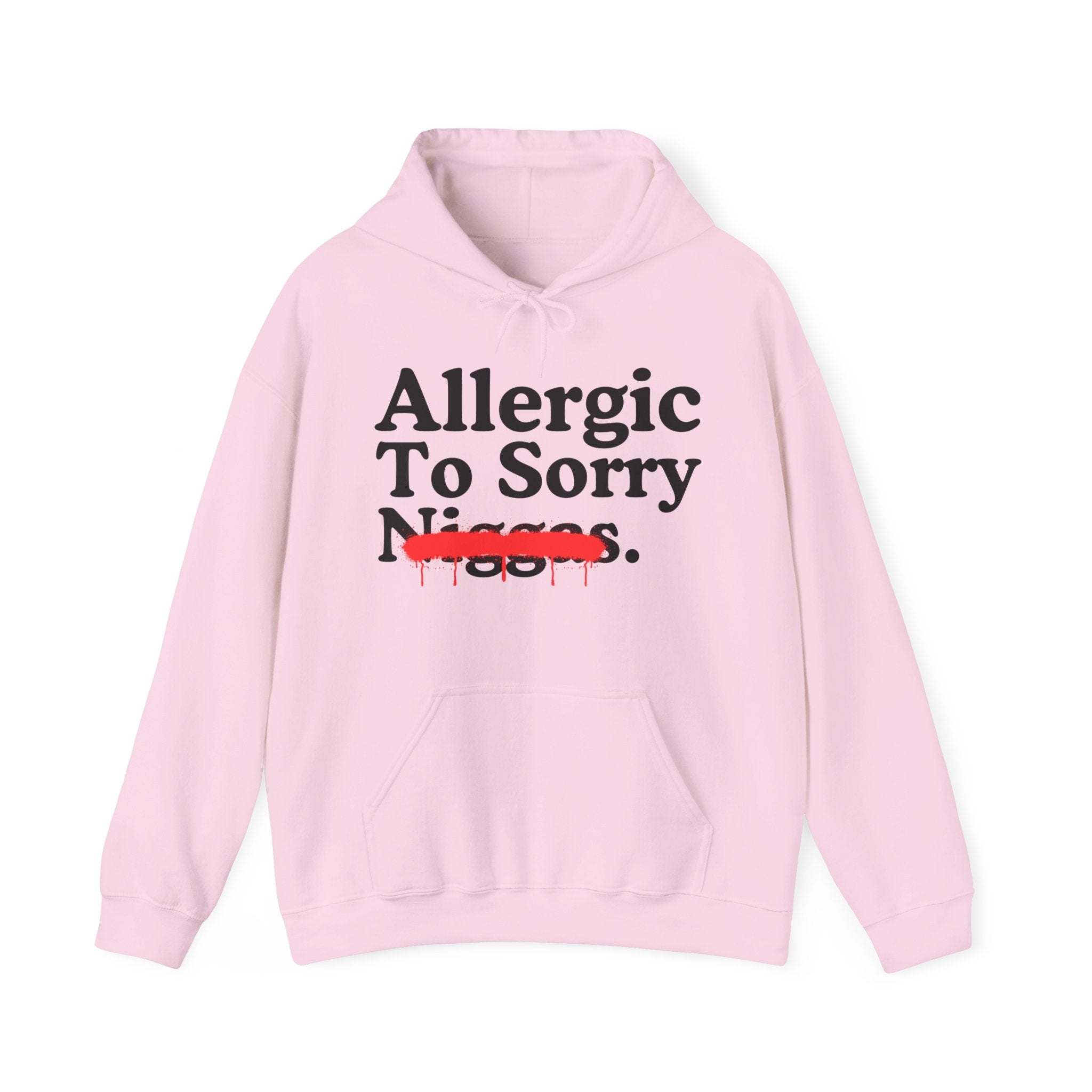 Allergic To Sorry Niggas — Sarcastic Statement Hoodie