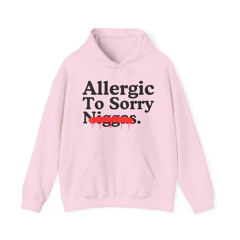 Allergic To Sorry Niggas — Sarcastic Statement Hoodie