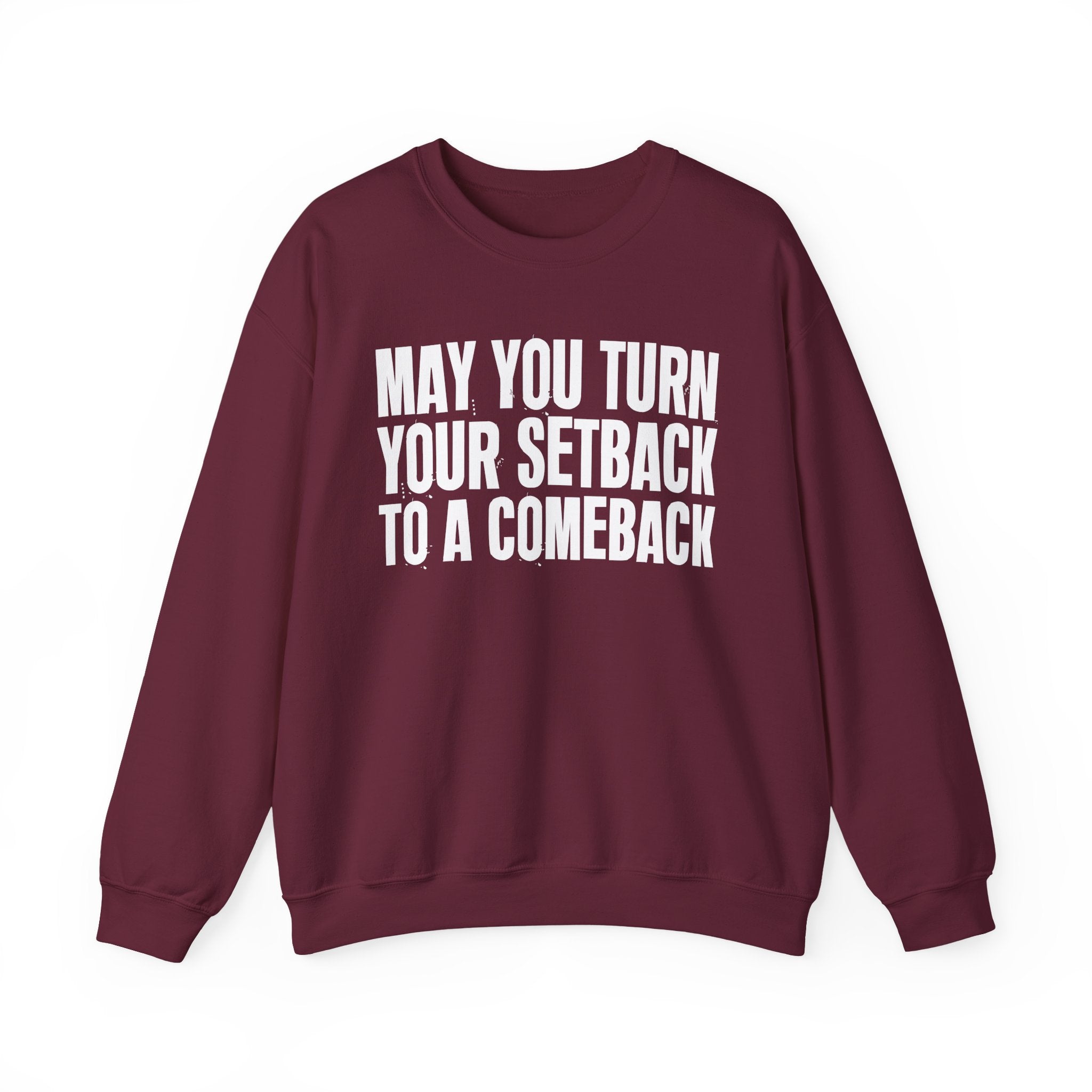 May You Turn Your Setback To A Comeback - Positive Christian Sweatshirt