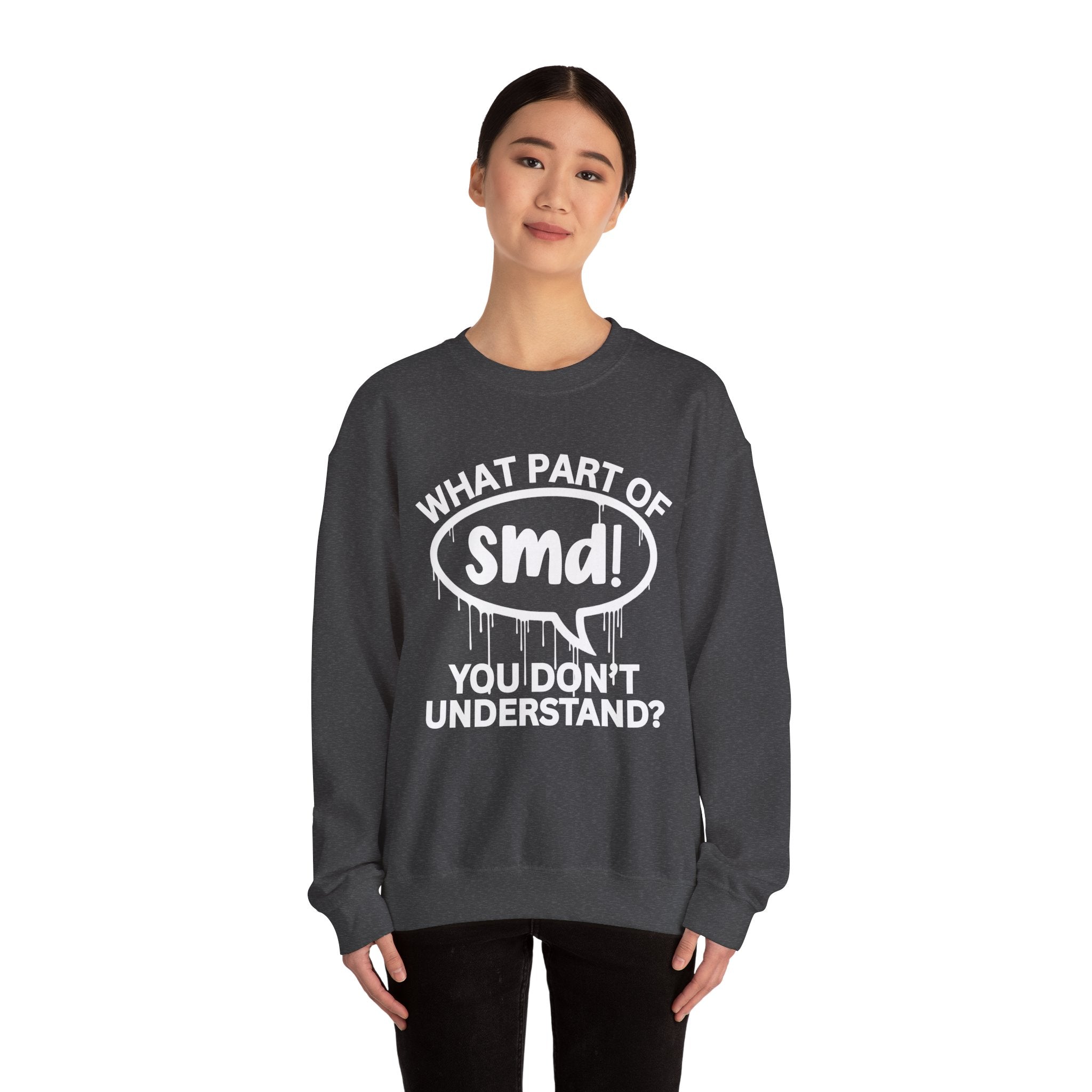 What Part of SMD You Don’t Understand? Witty Sweatshirt